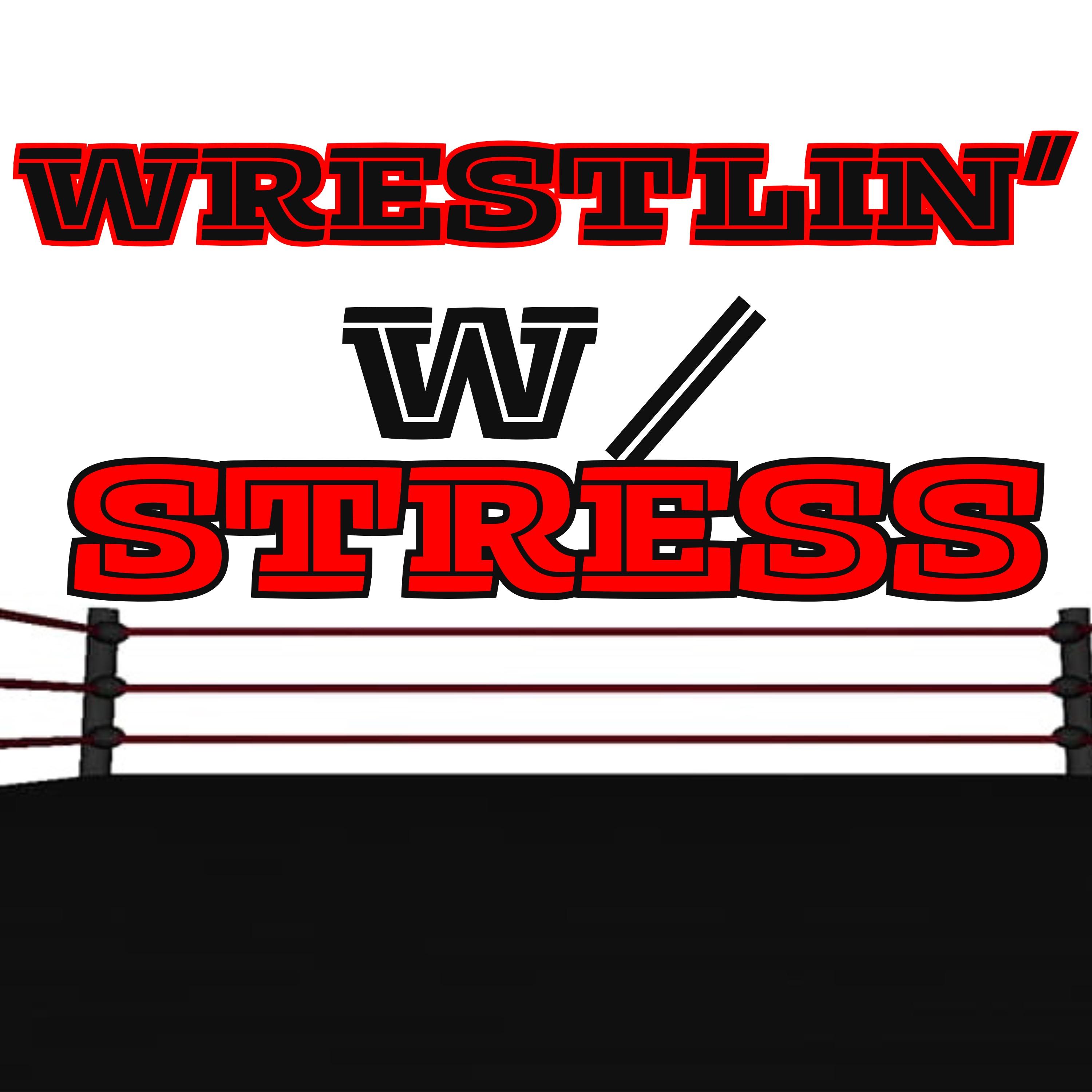 Wrestlin’ W/stress