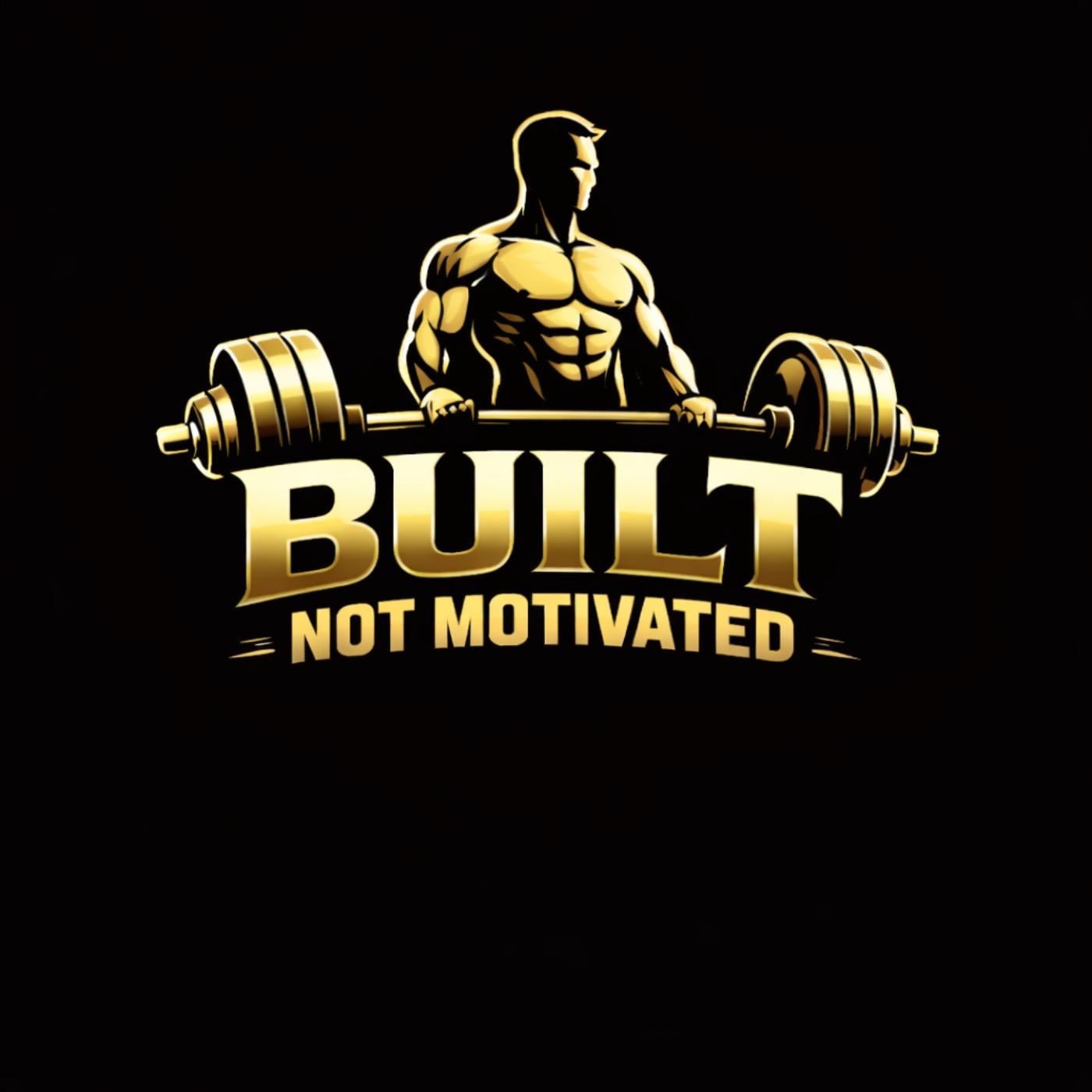 Built, Not Motivated