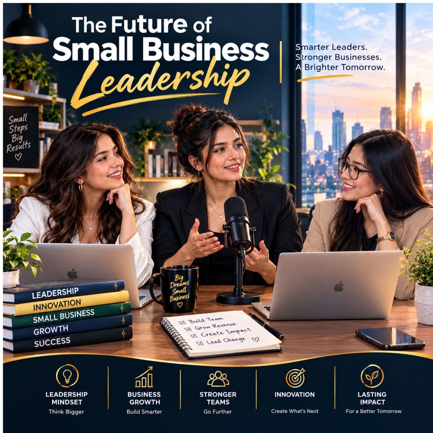 The Future of Small Business Leadership