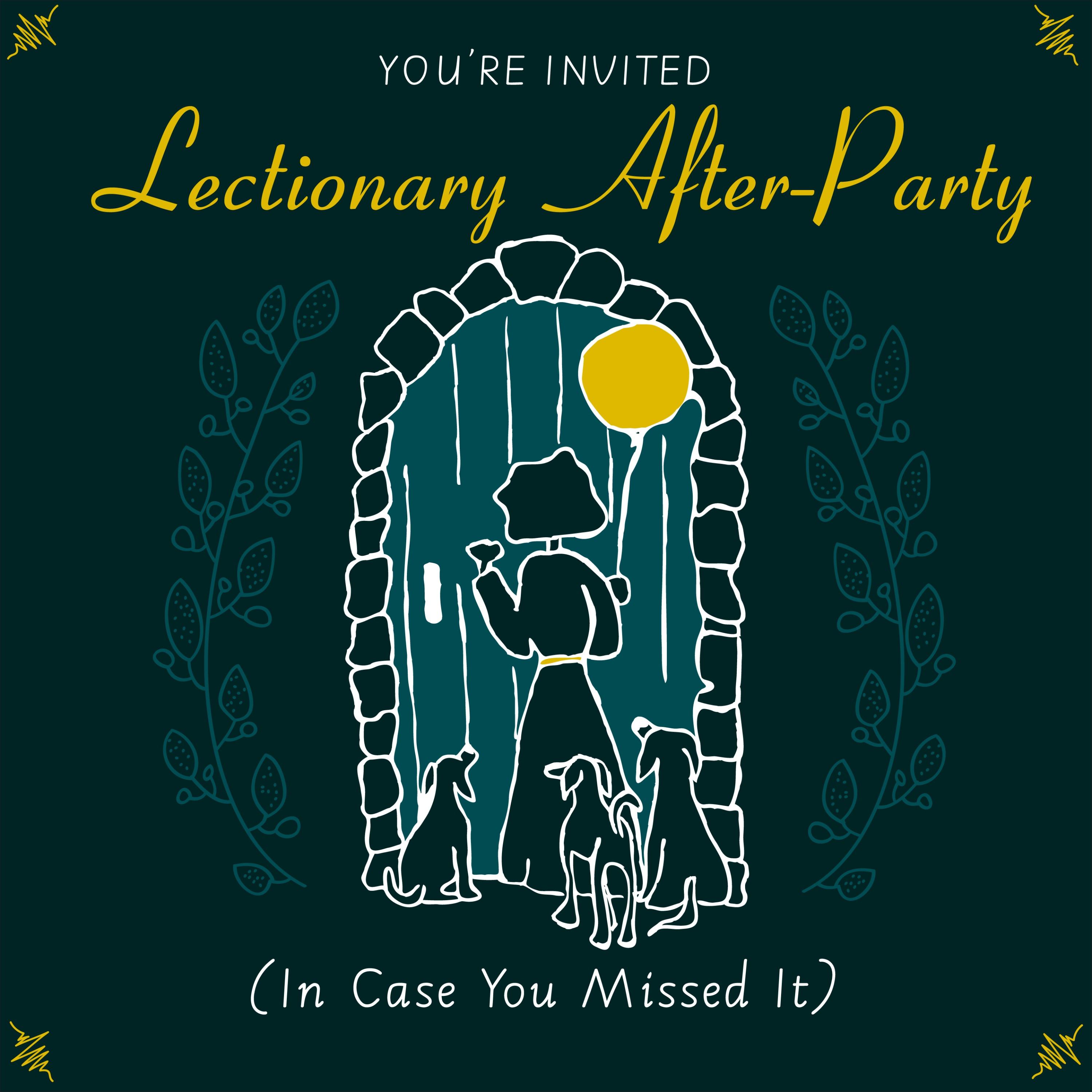 Lectionary After-Party (In Case You Missed It)