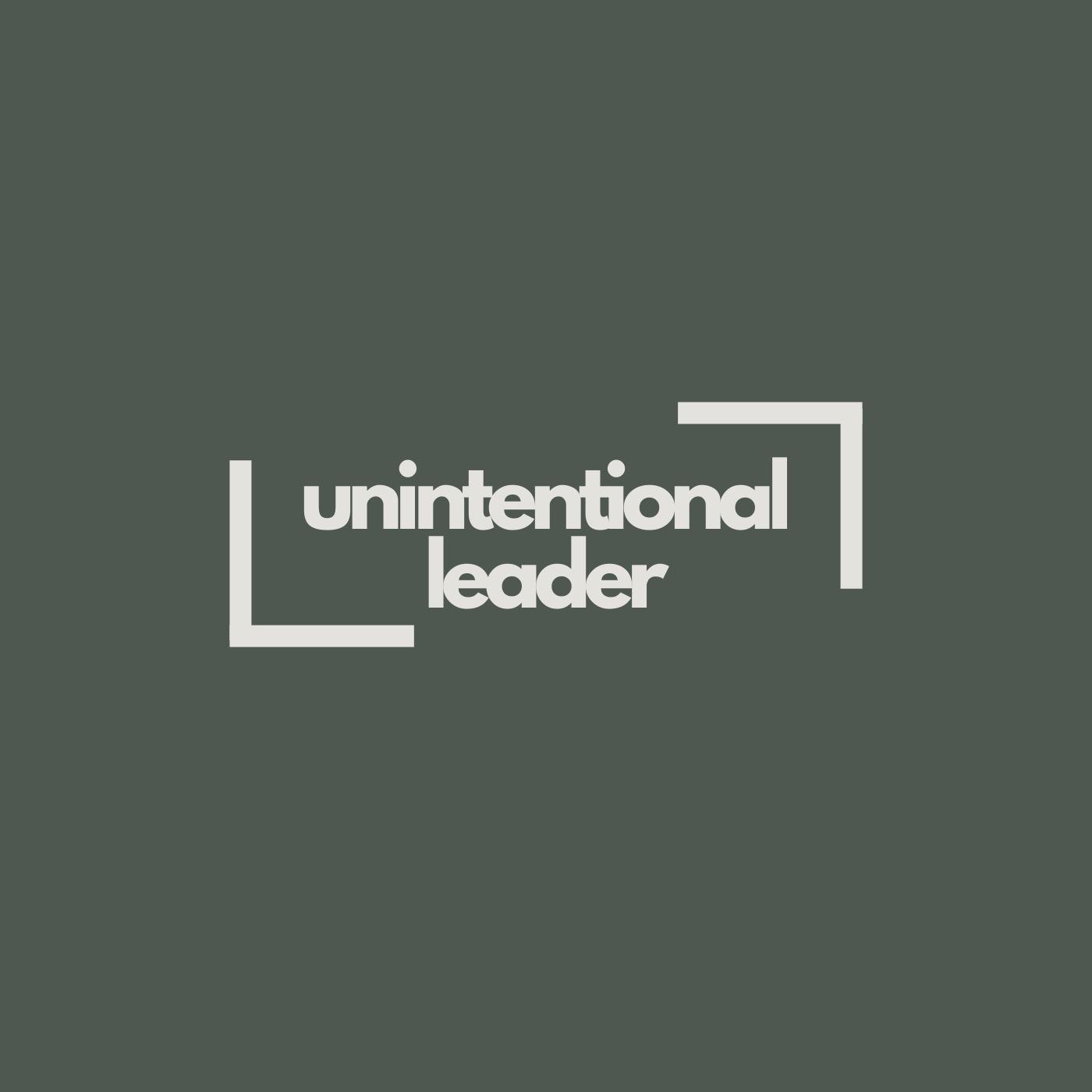 The Unintentional Leader