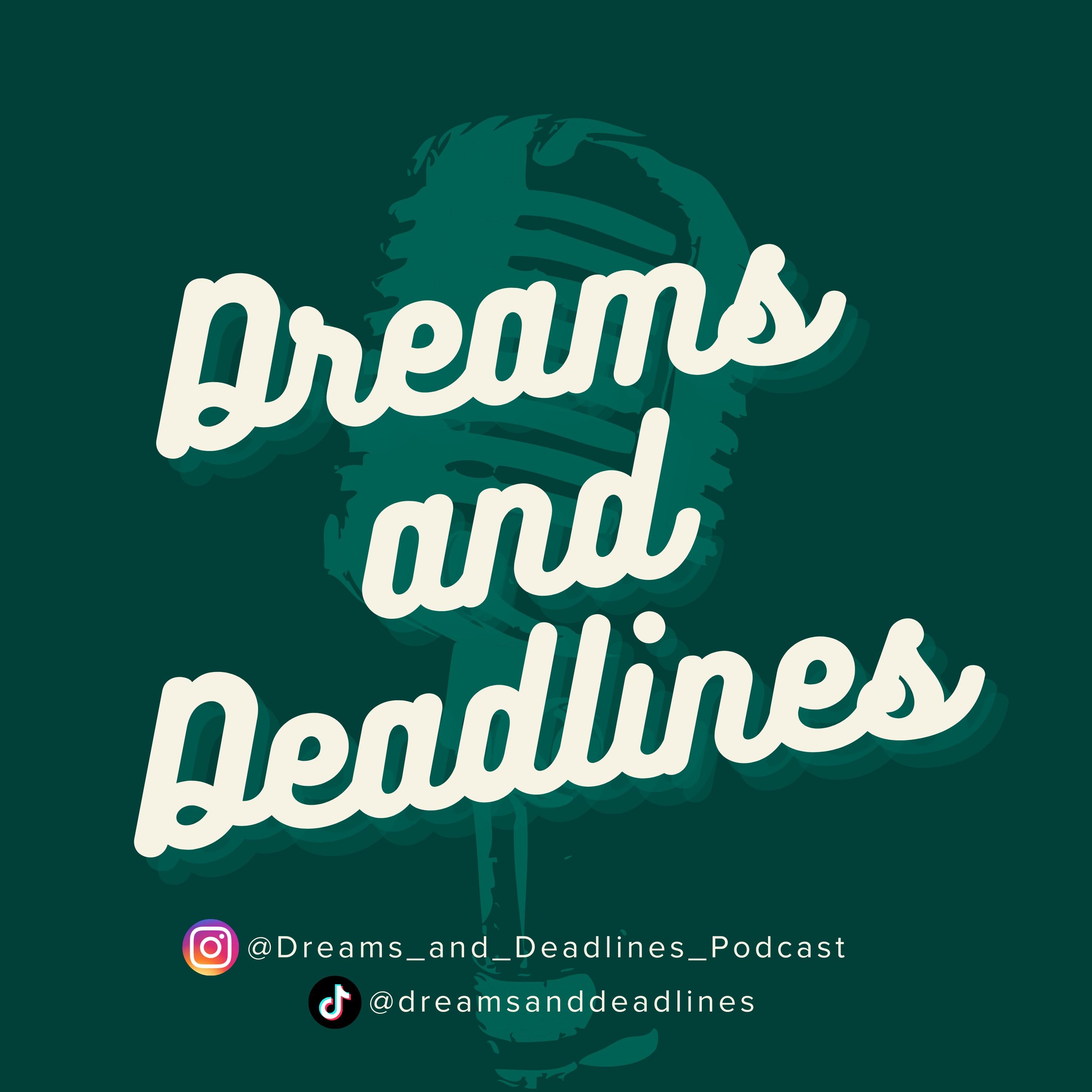 Dreams & Deadlines