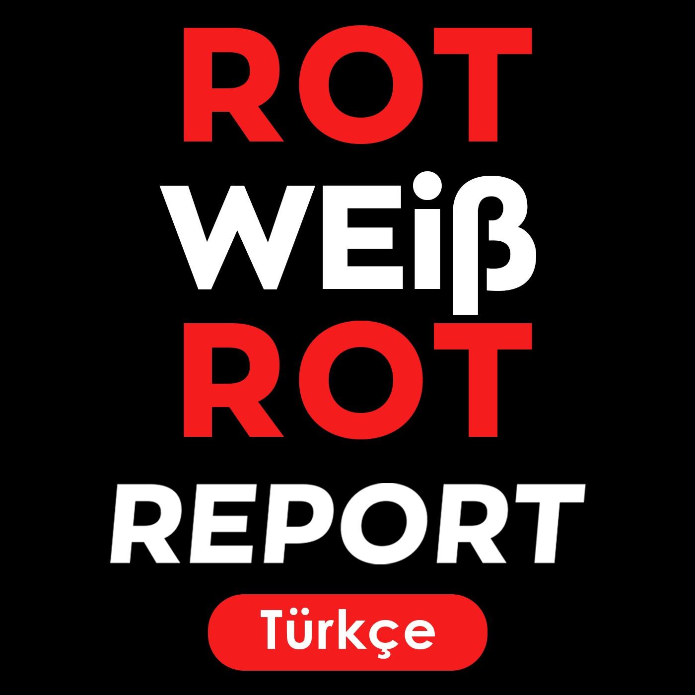 ROT-WEISS-ROT REPORT - Türkçe
