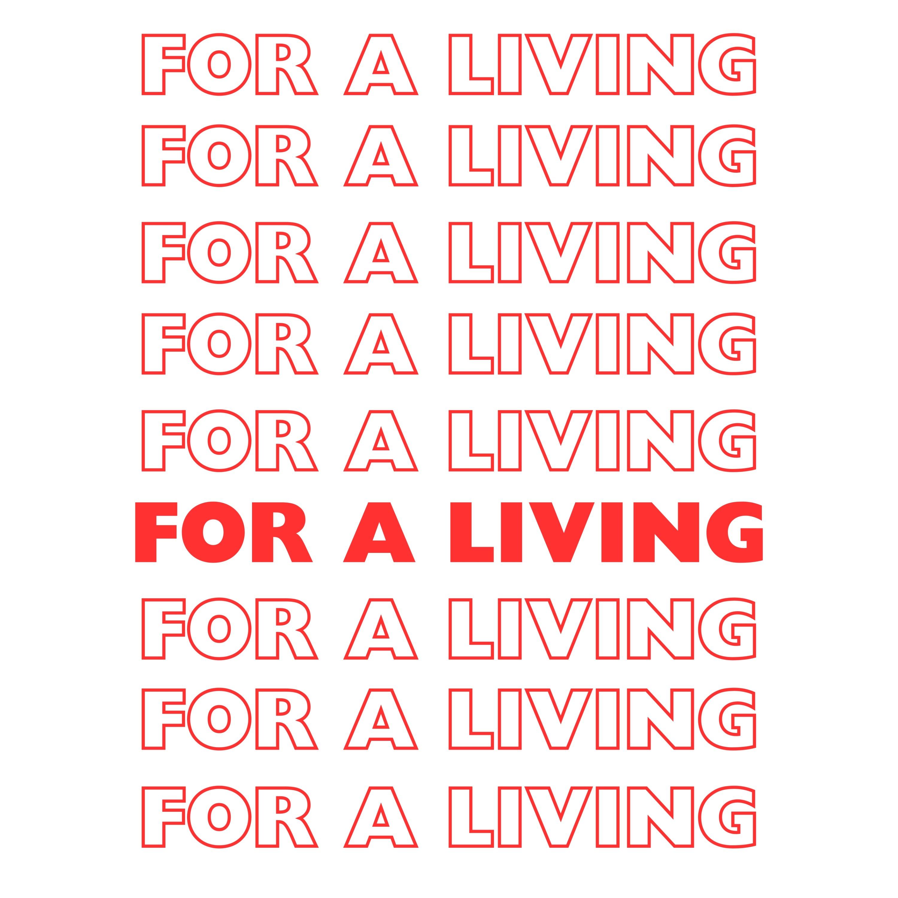 For A Living