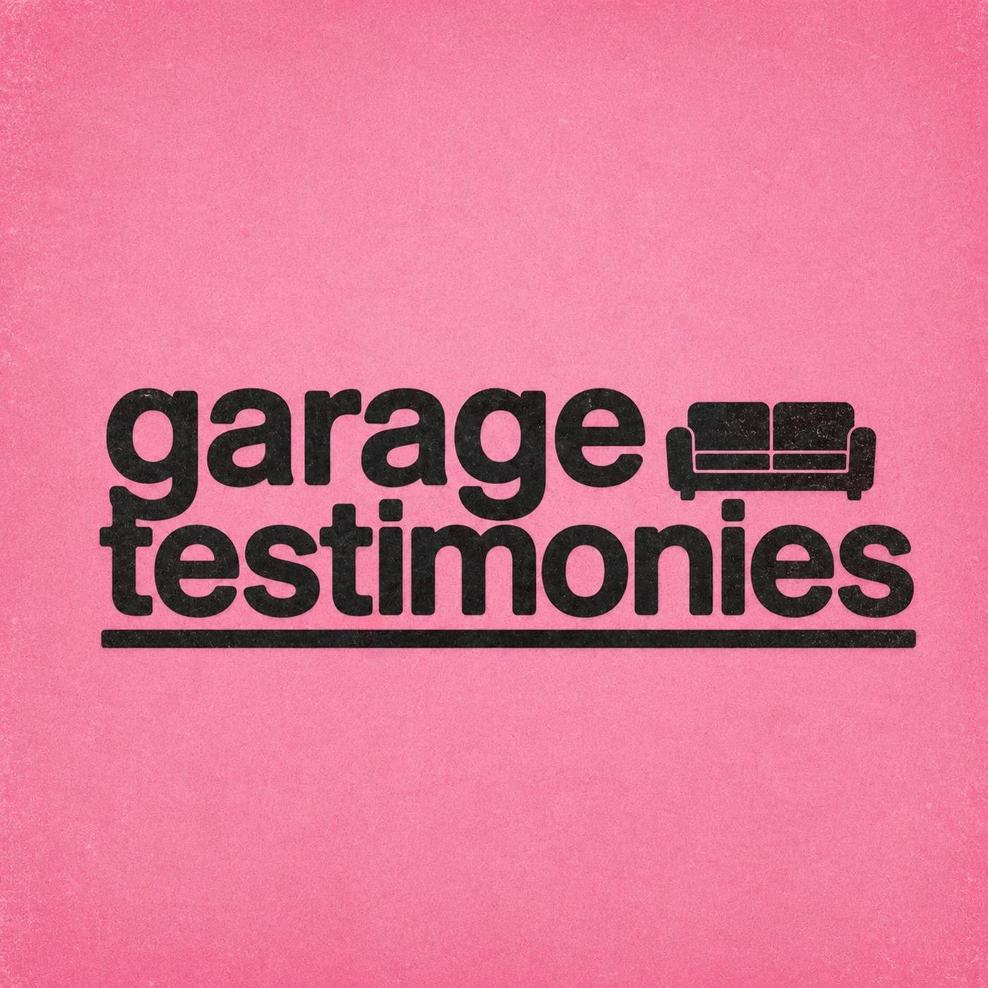 Garage Testimonies
