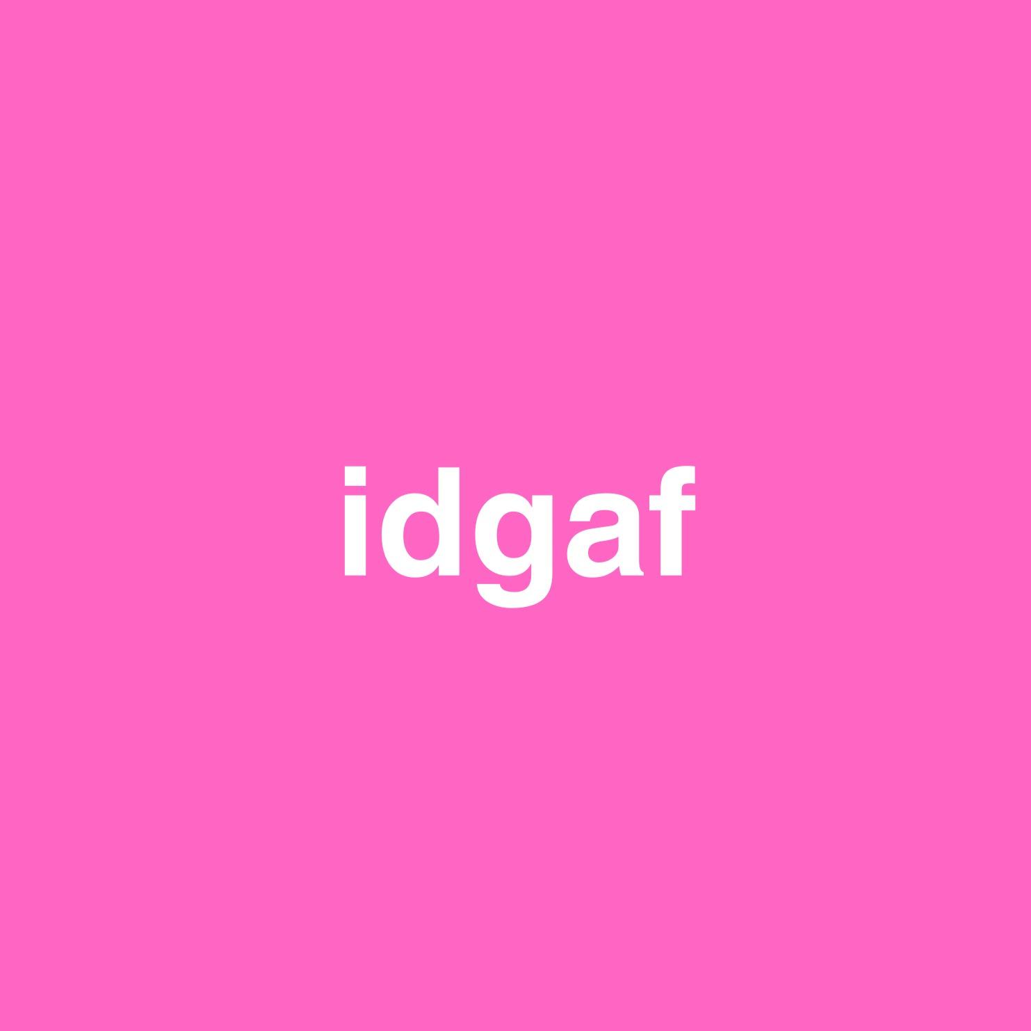 idgaf