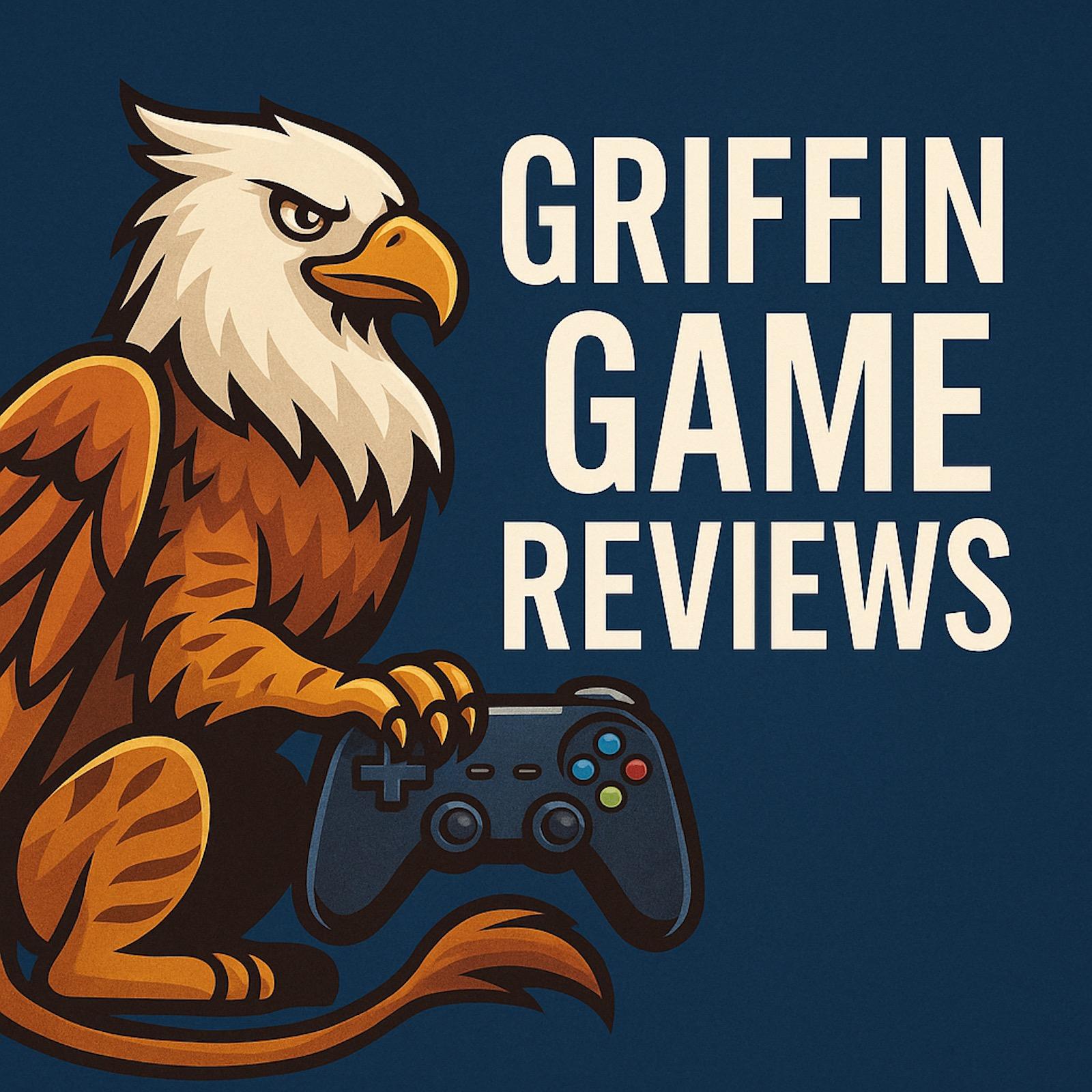Griffin Game Reviews