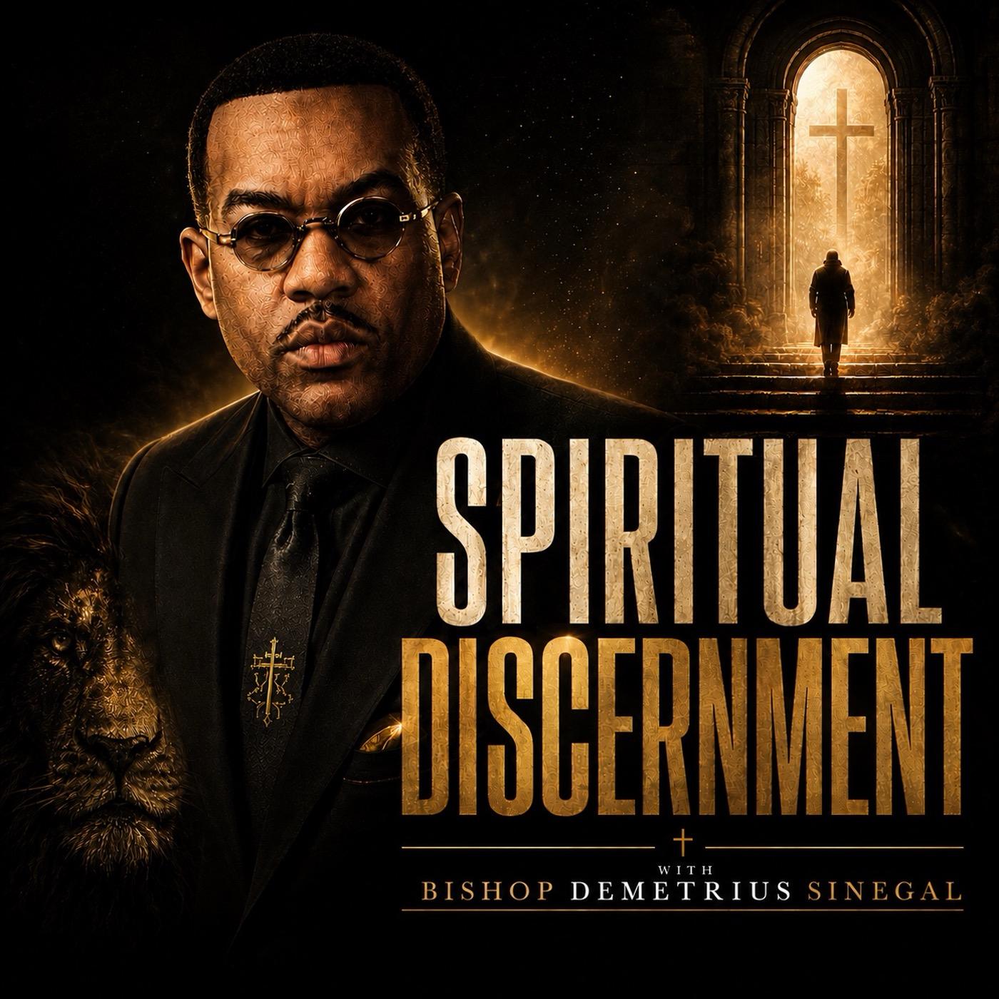Spiritual Discernment with Bishop Demetrius Sinegal