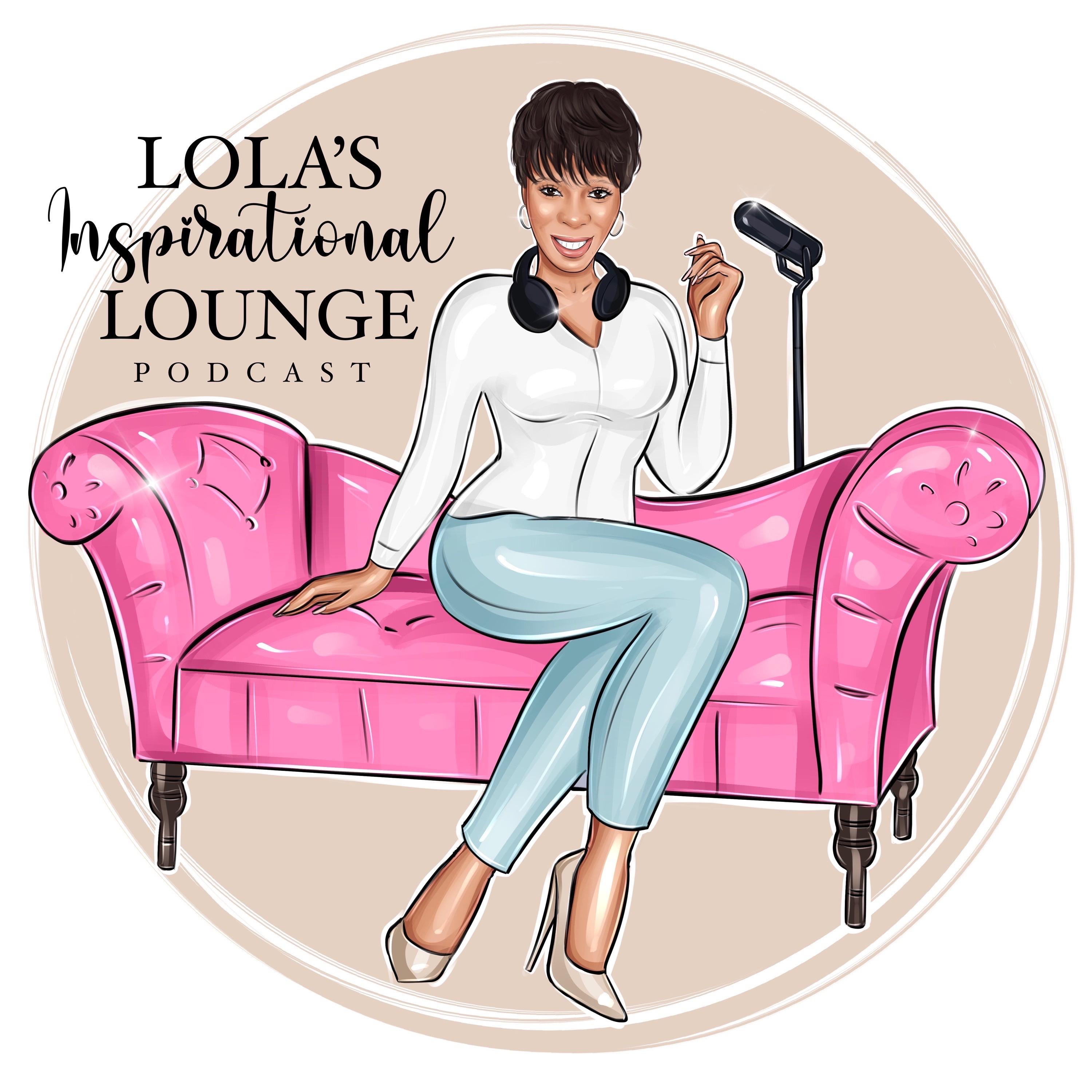 Lola's Inspirational Lounge Podcast