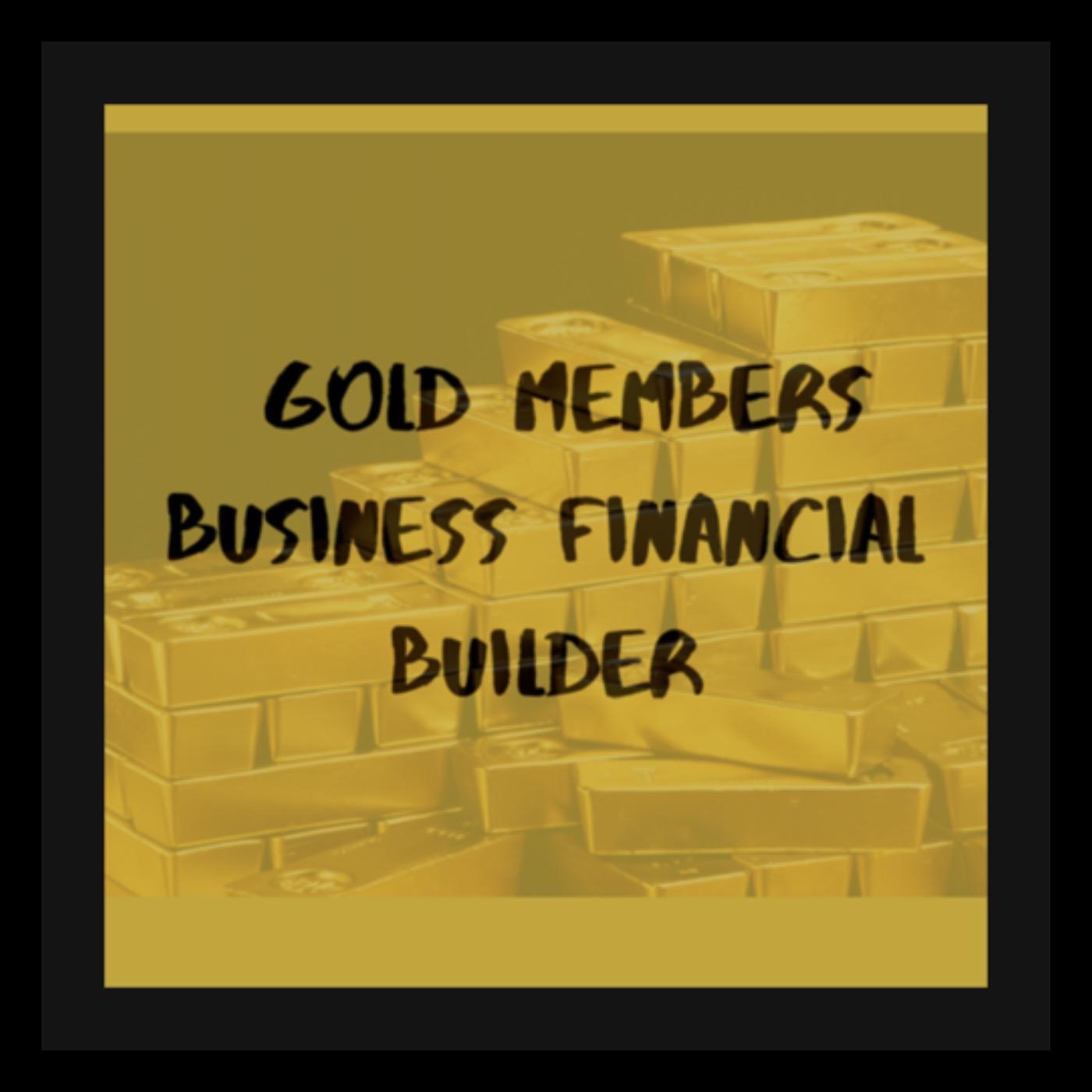 GOLD MEMBERS BUSINESS FINANCIAL BUILDER