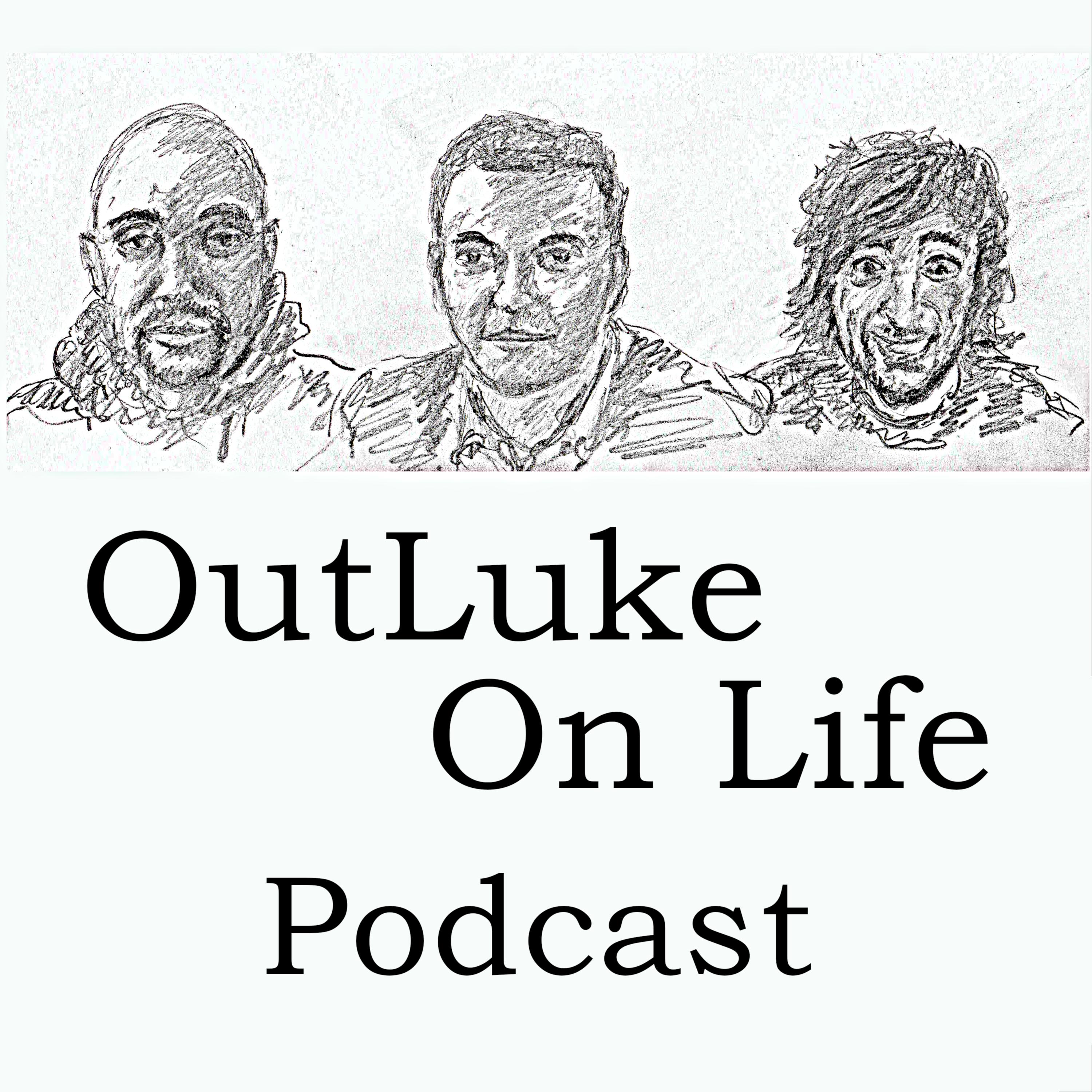 OutLuke On Life Podcast