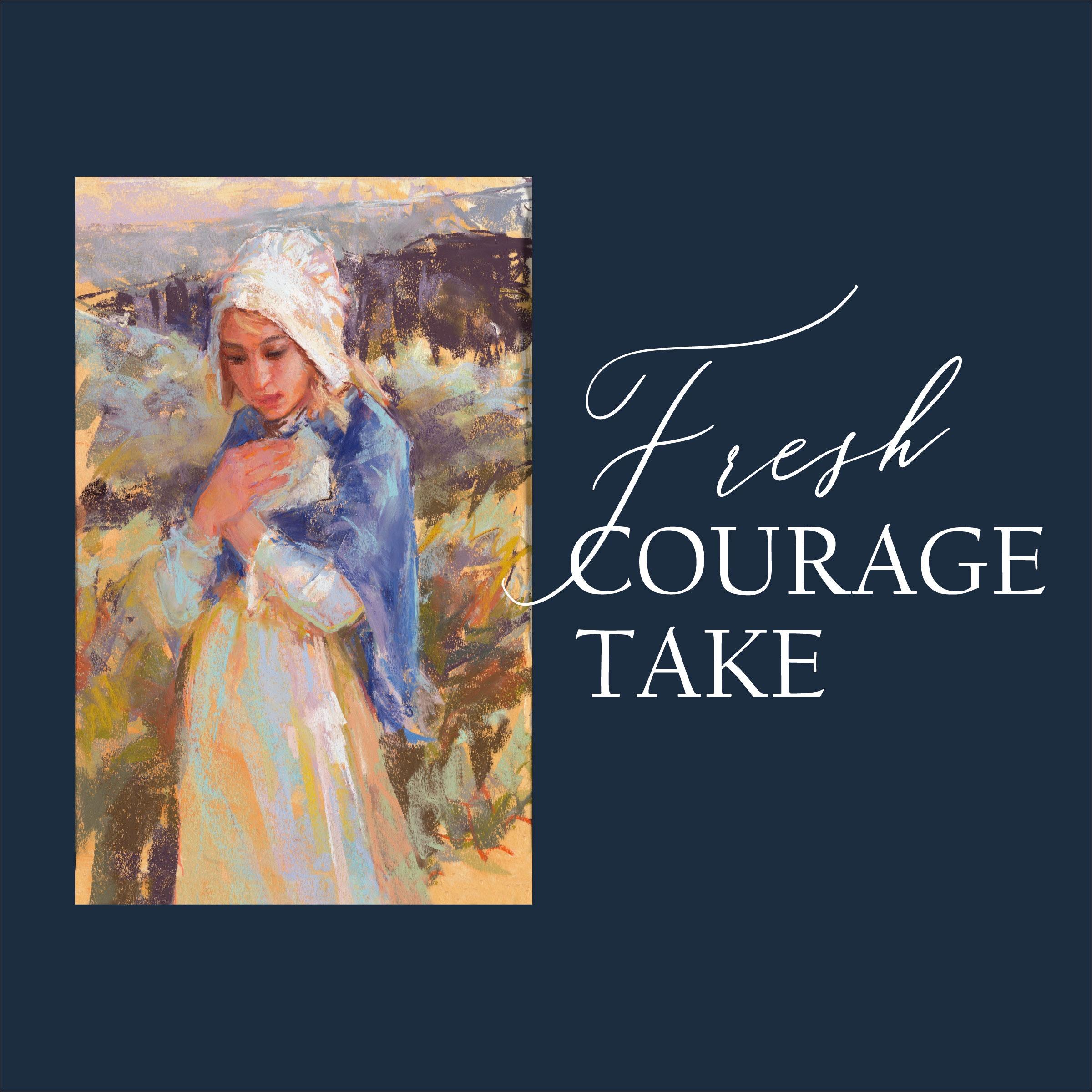 Fresh Courage Take