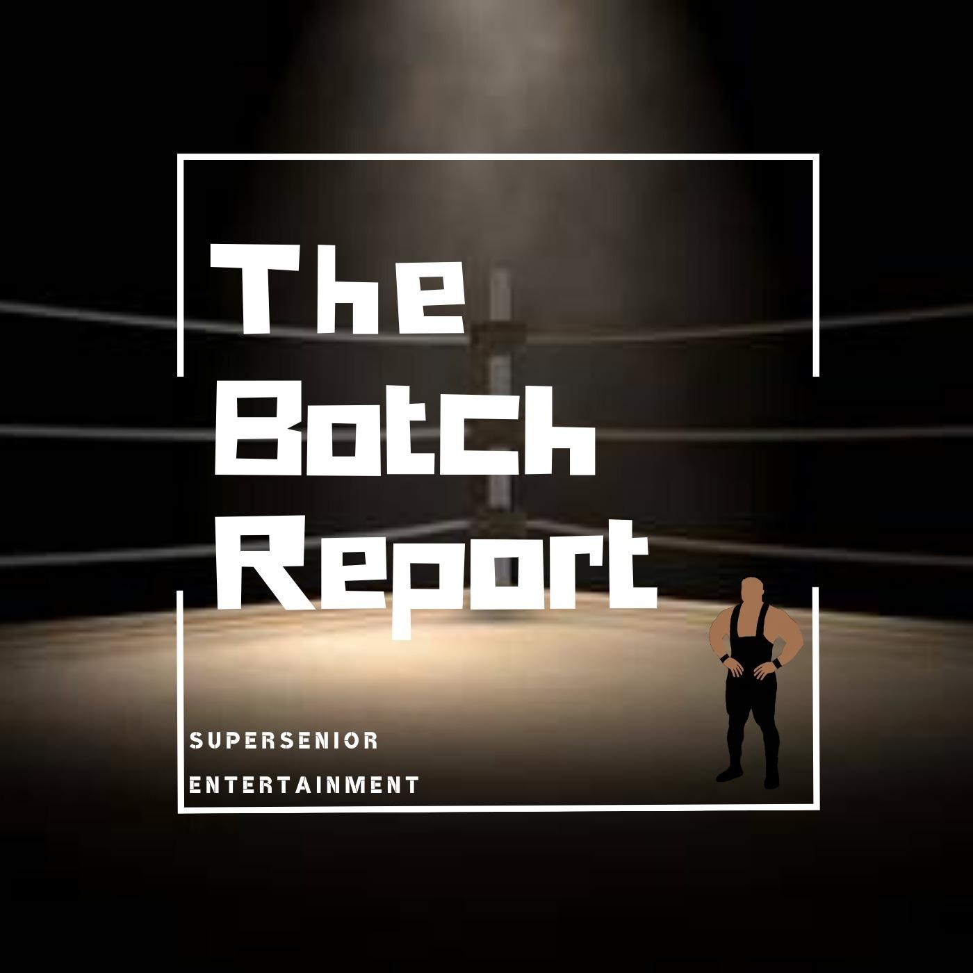 The Botch Report - Pro Wrestling Podcast