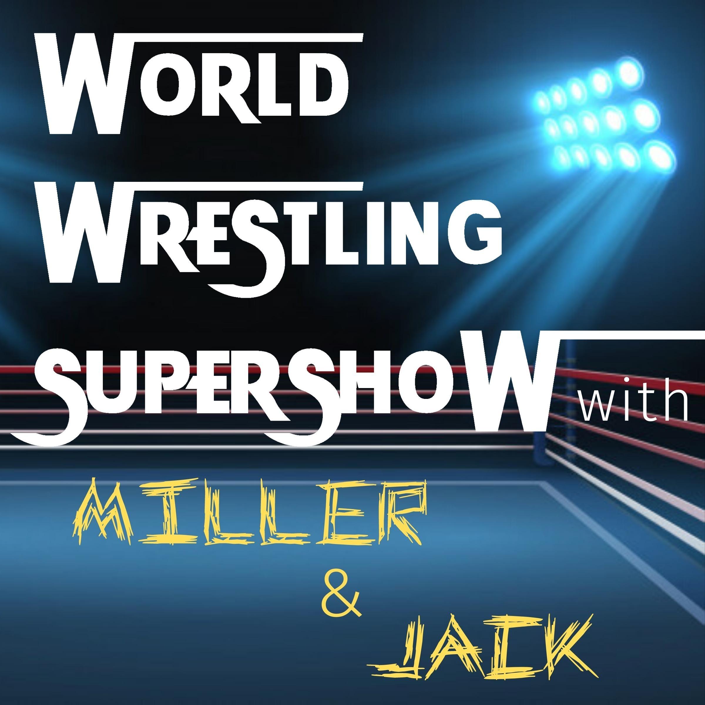 World Wrestling Supershow with Miller and Jack