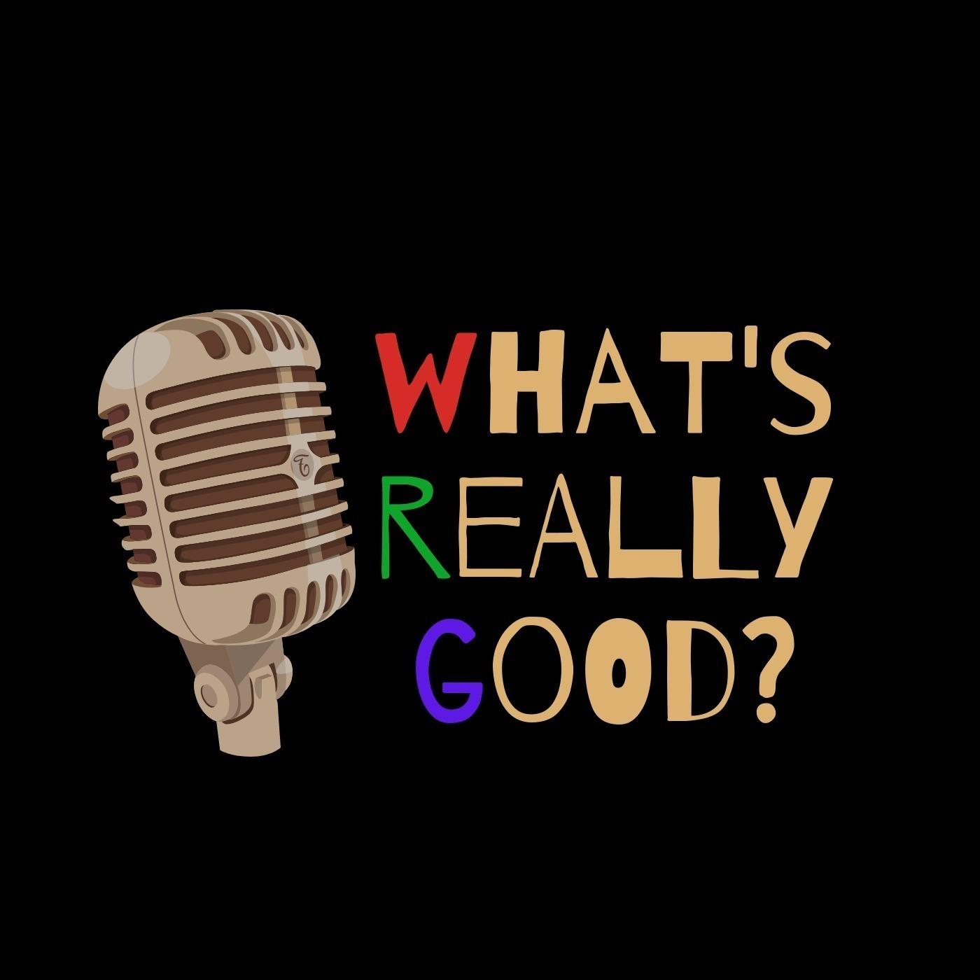 What's Really Good?