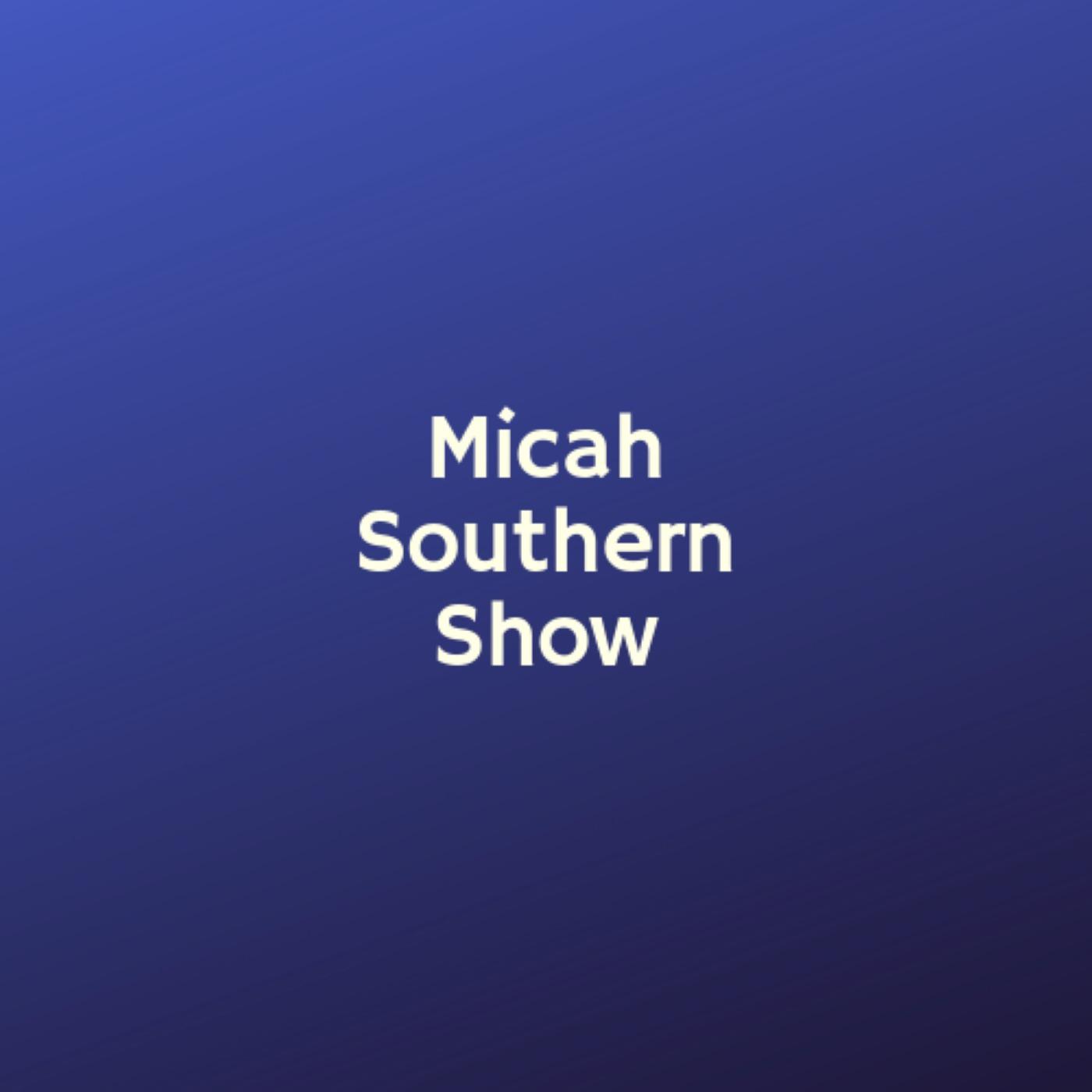 Micah Southern Show