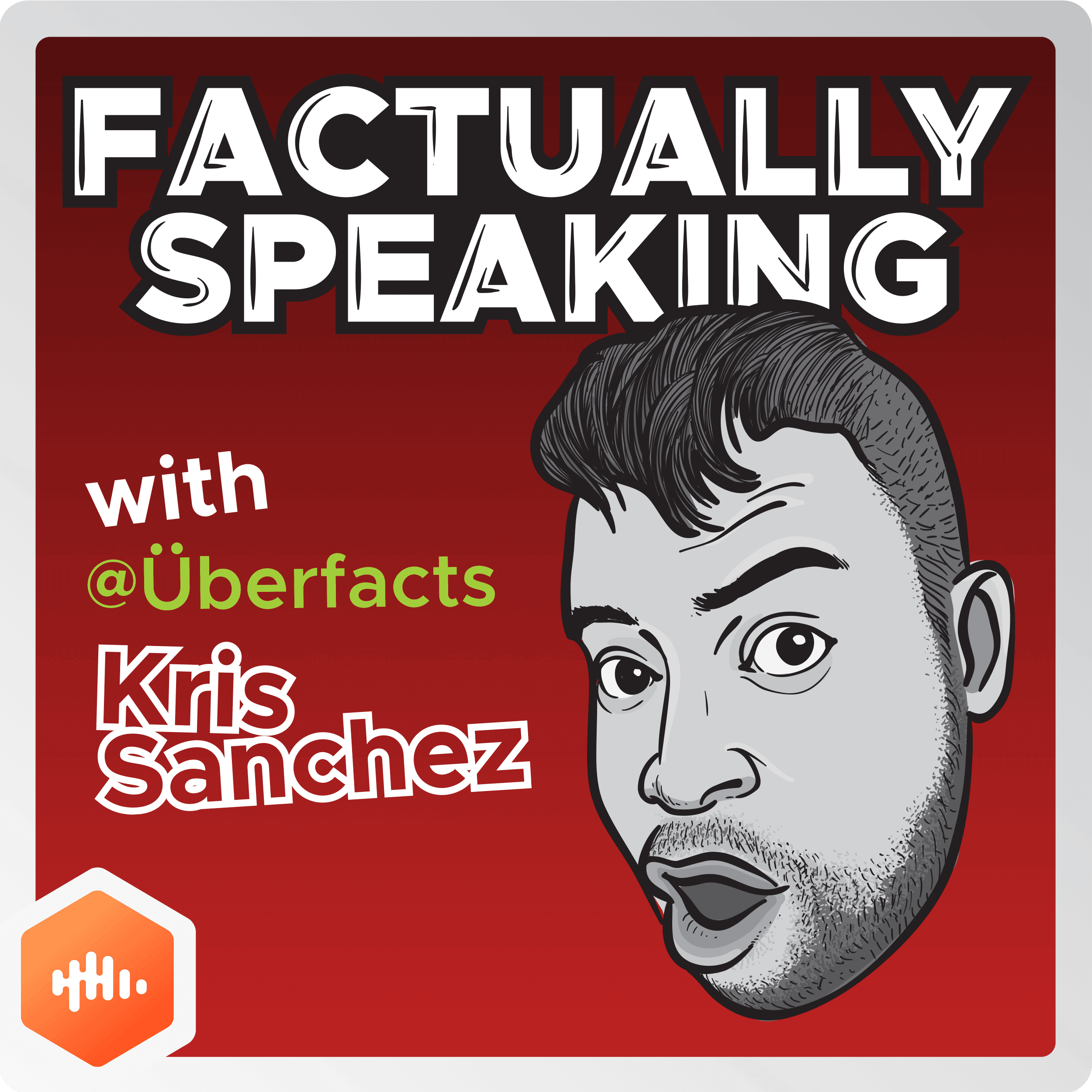 Factually Speaking with Kris Sanchez (@Uberfacts)