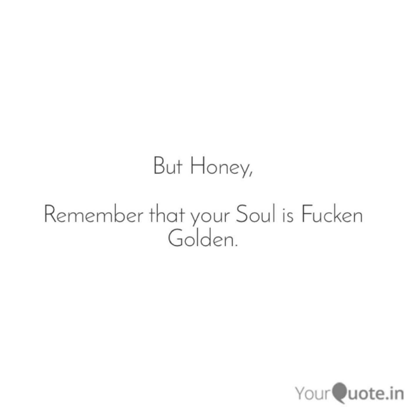 But Honey....