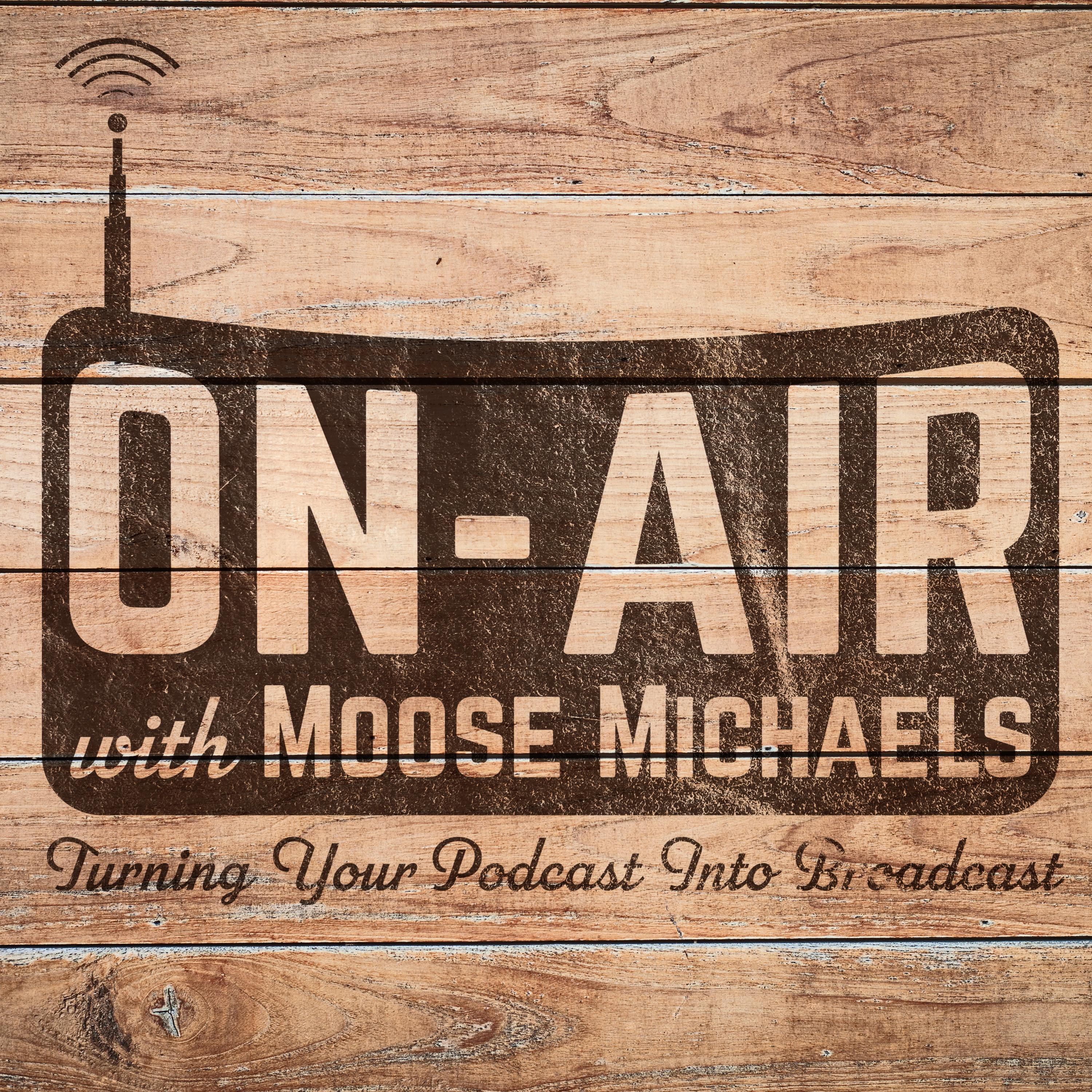 On-Air With Moose Michaels