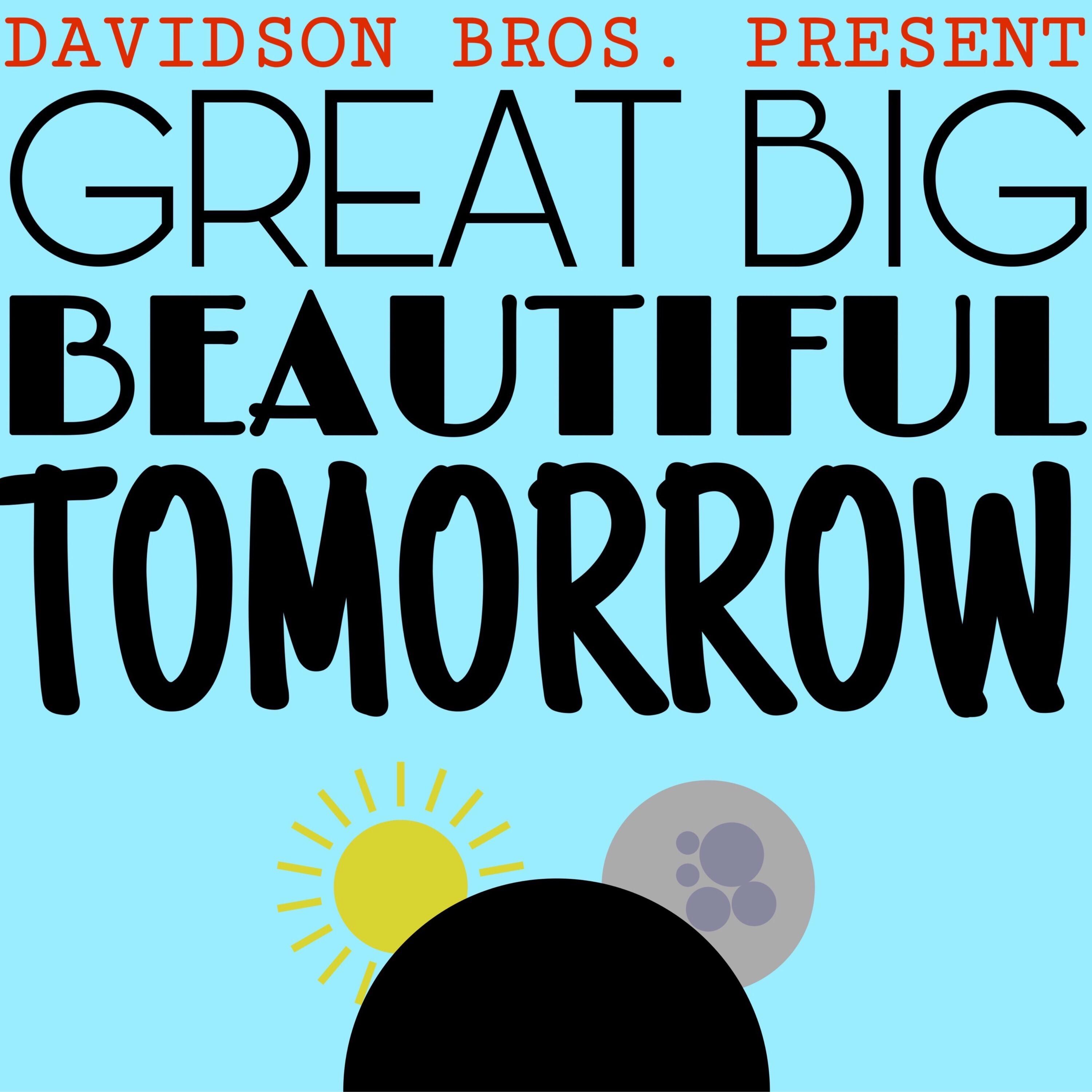 Great Big Beautiful Tomorrow