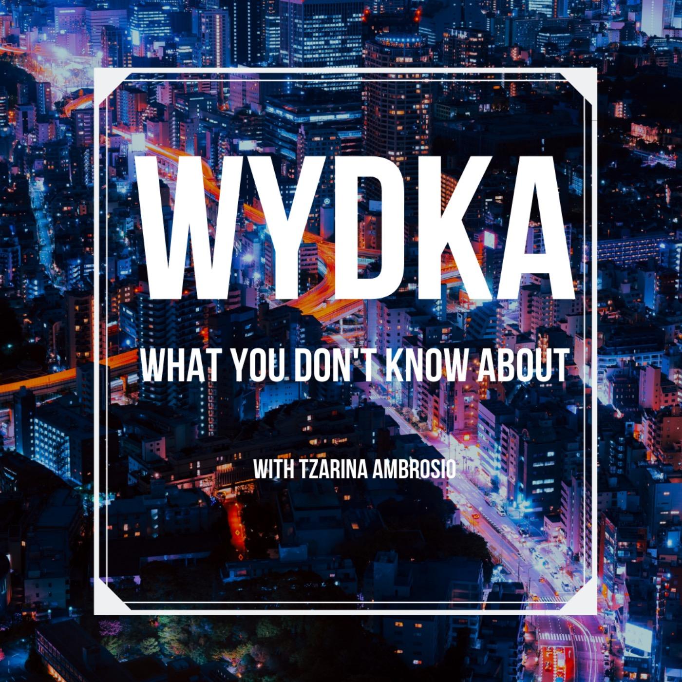 What you don't know about (WYDKA)
