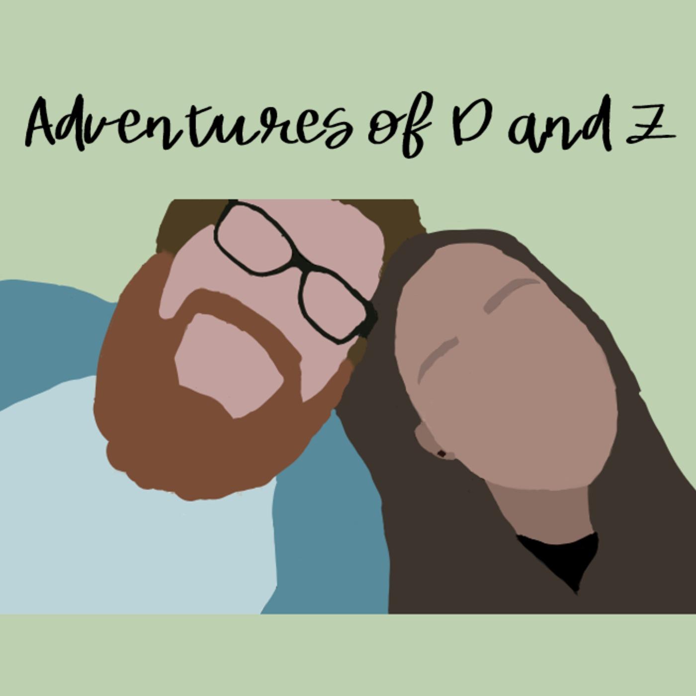 Adventures of D and Z