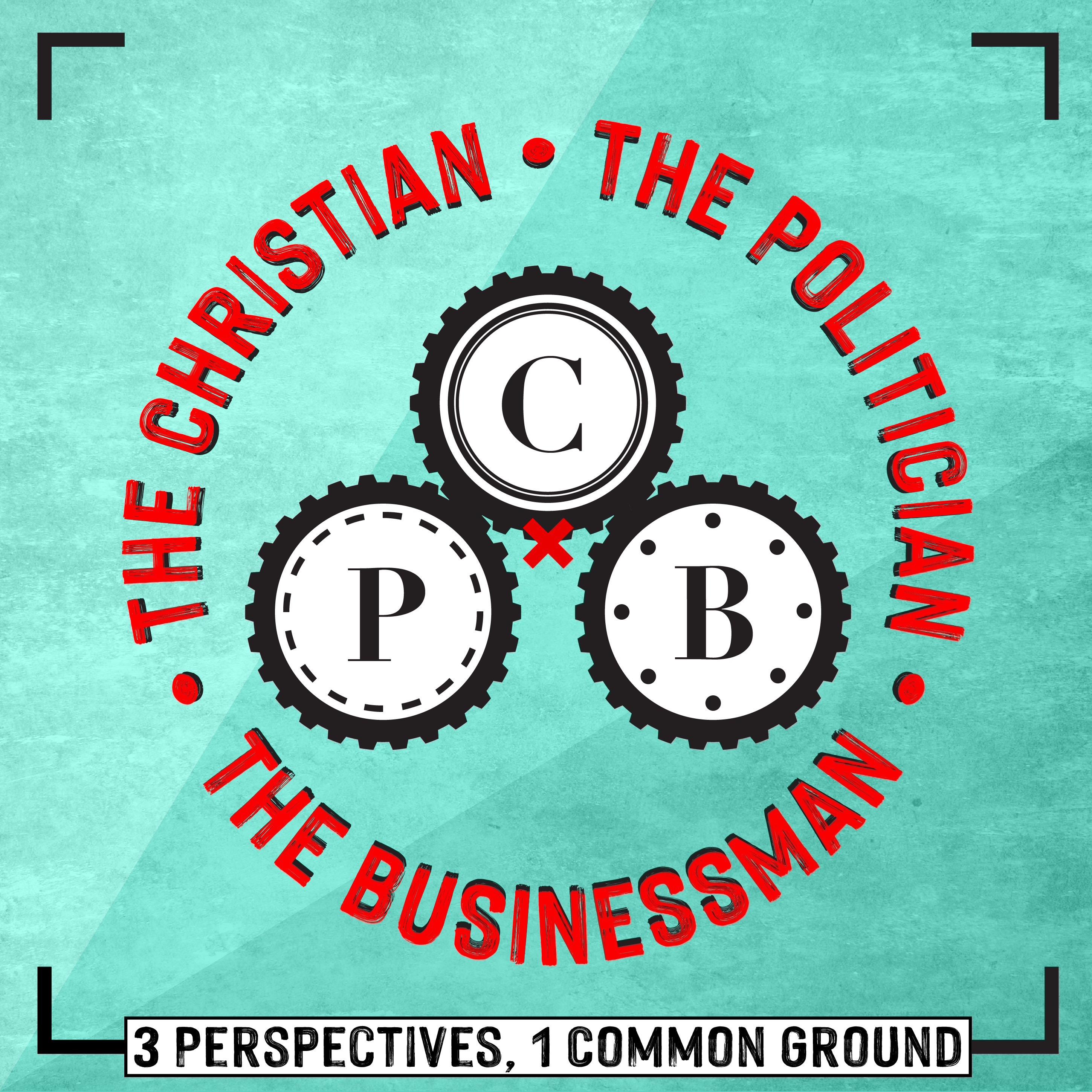 The Christian, The Politician & The Businessman