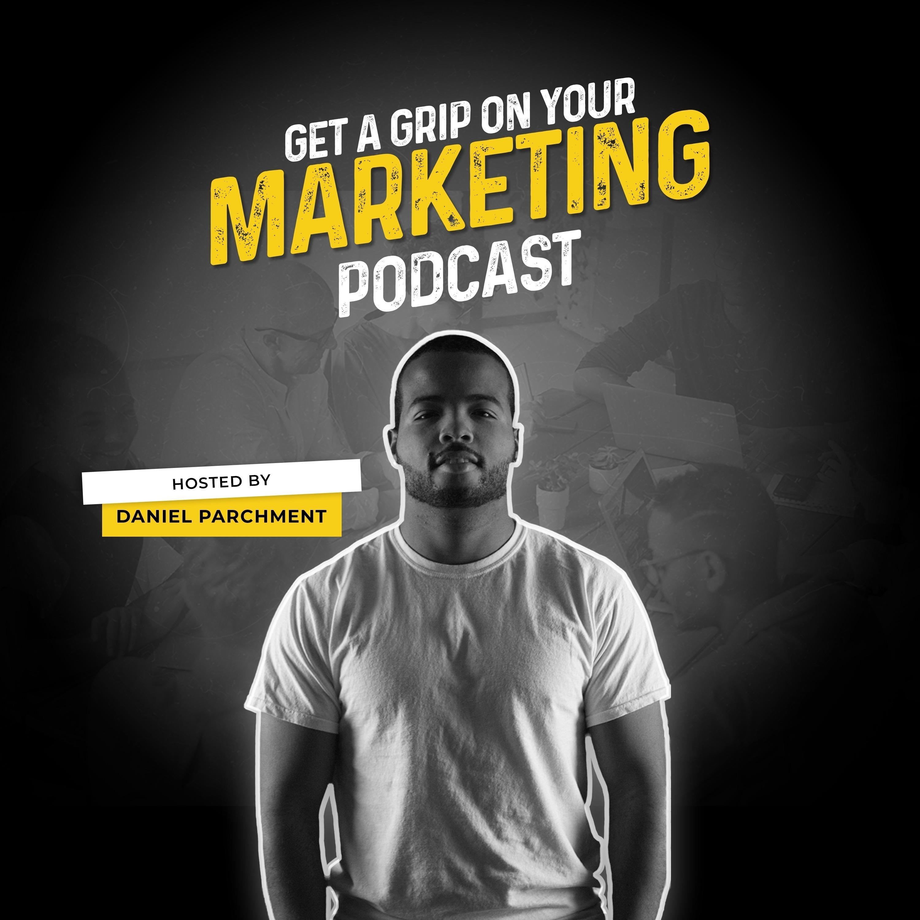 Get A Grip On Your Marketing Podcast