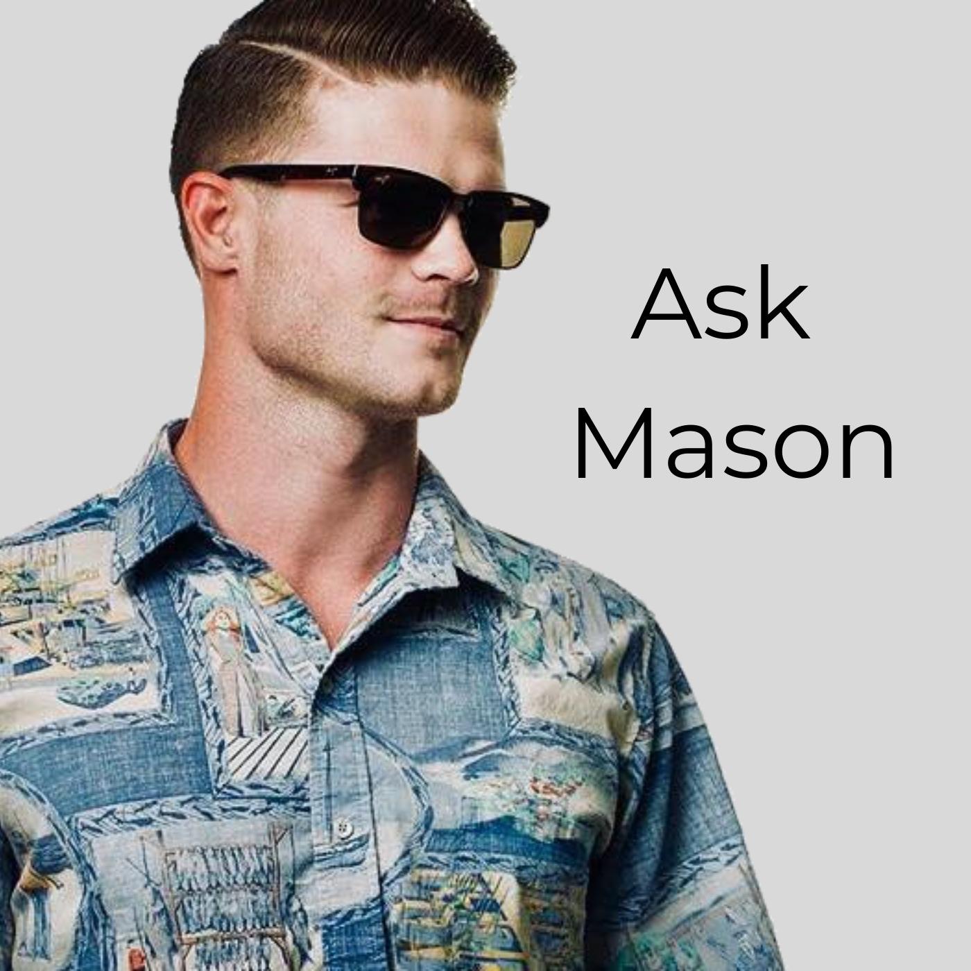 Ask Mason