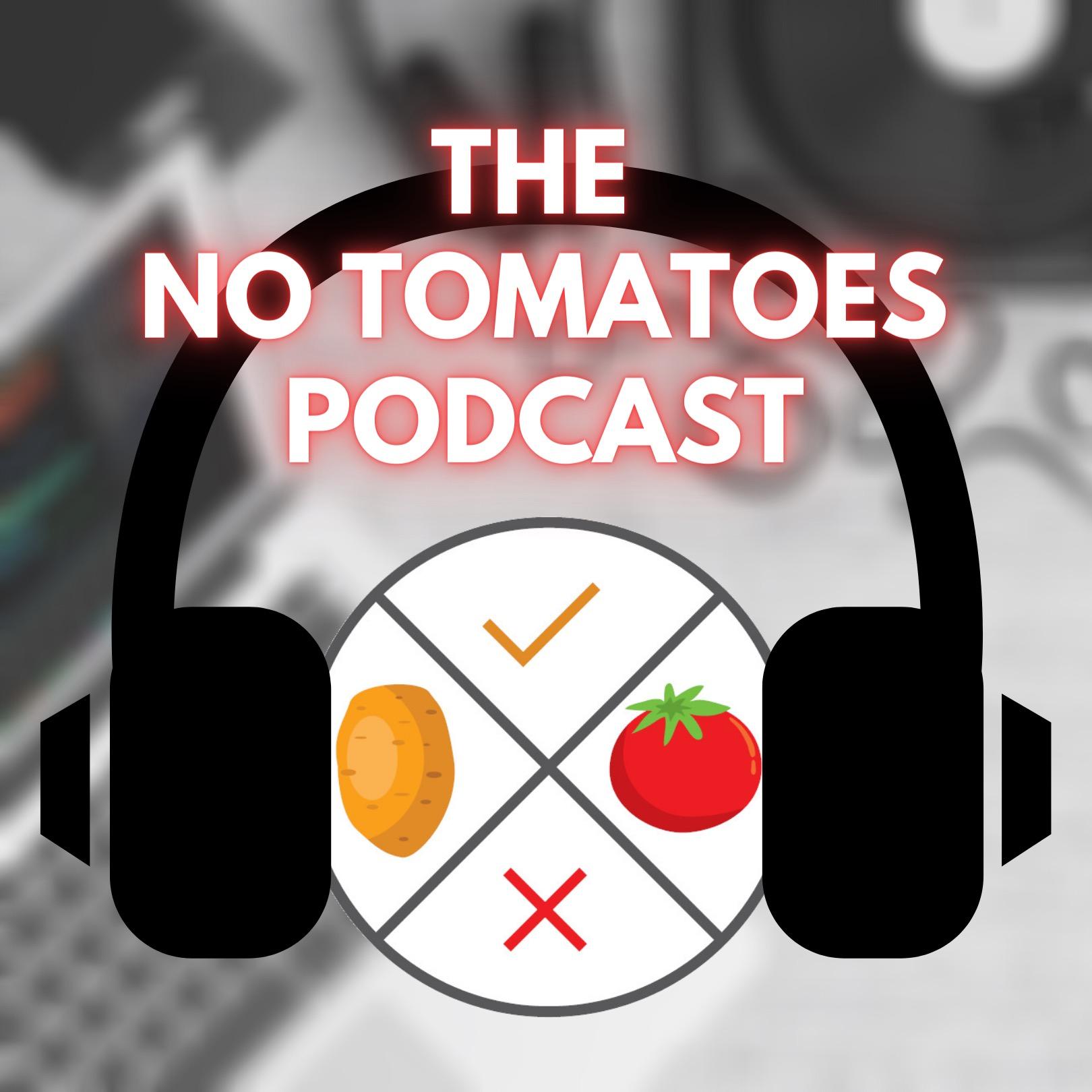 The No Tomatoes Podcast