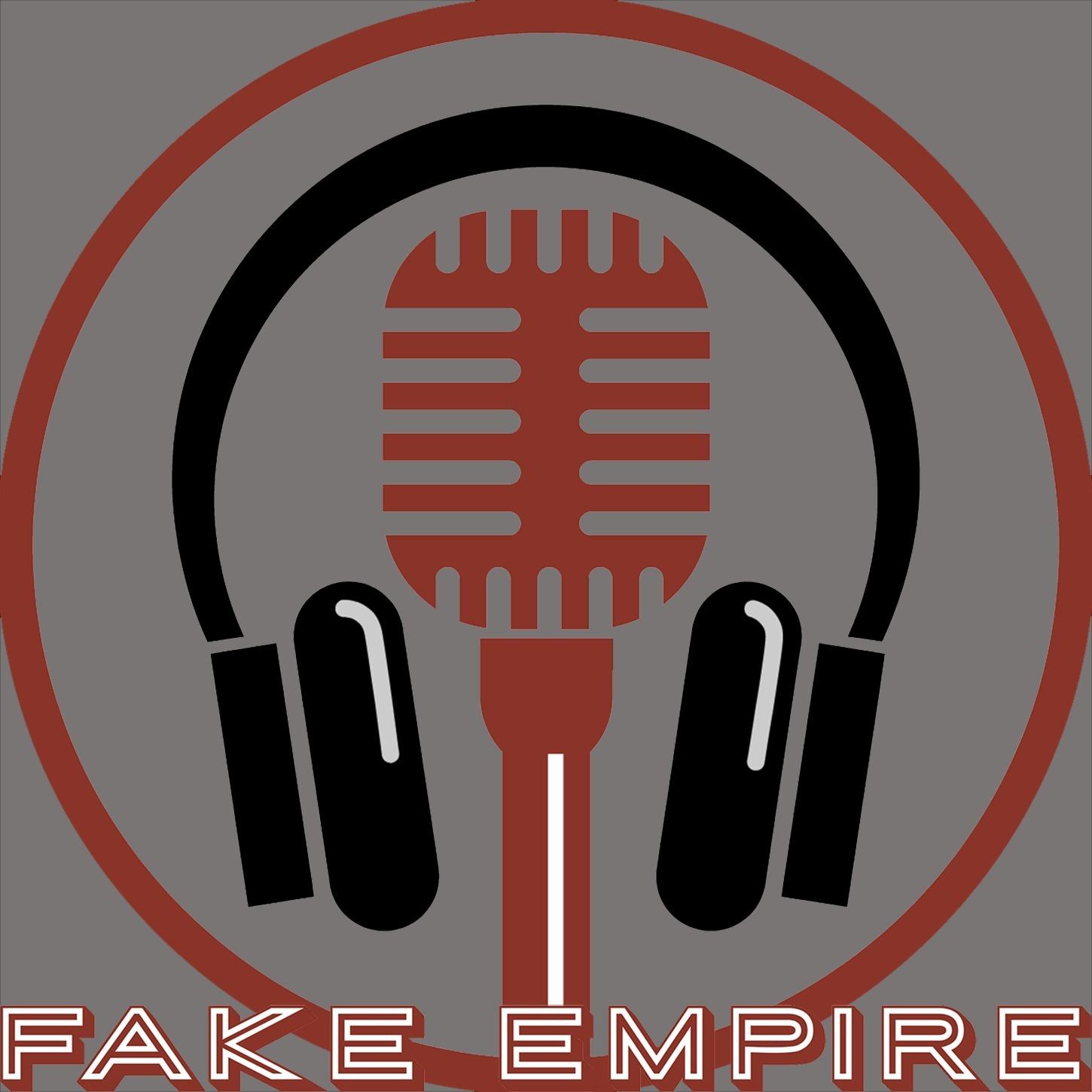 Fake Empire Podcast