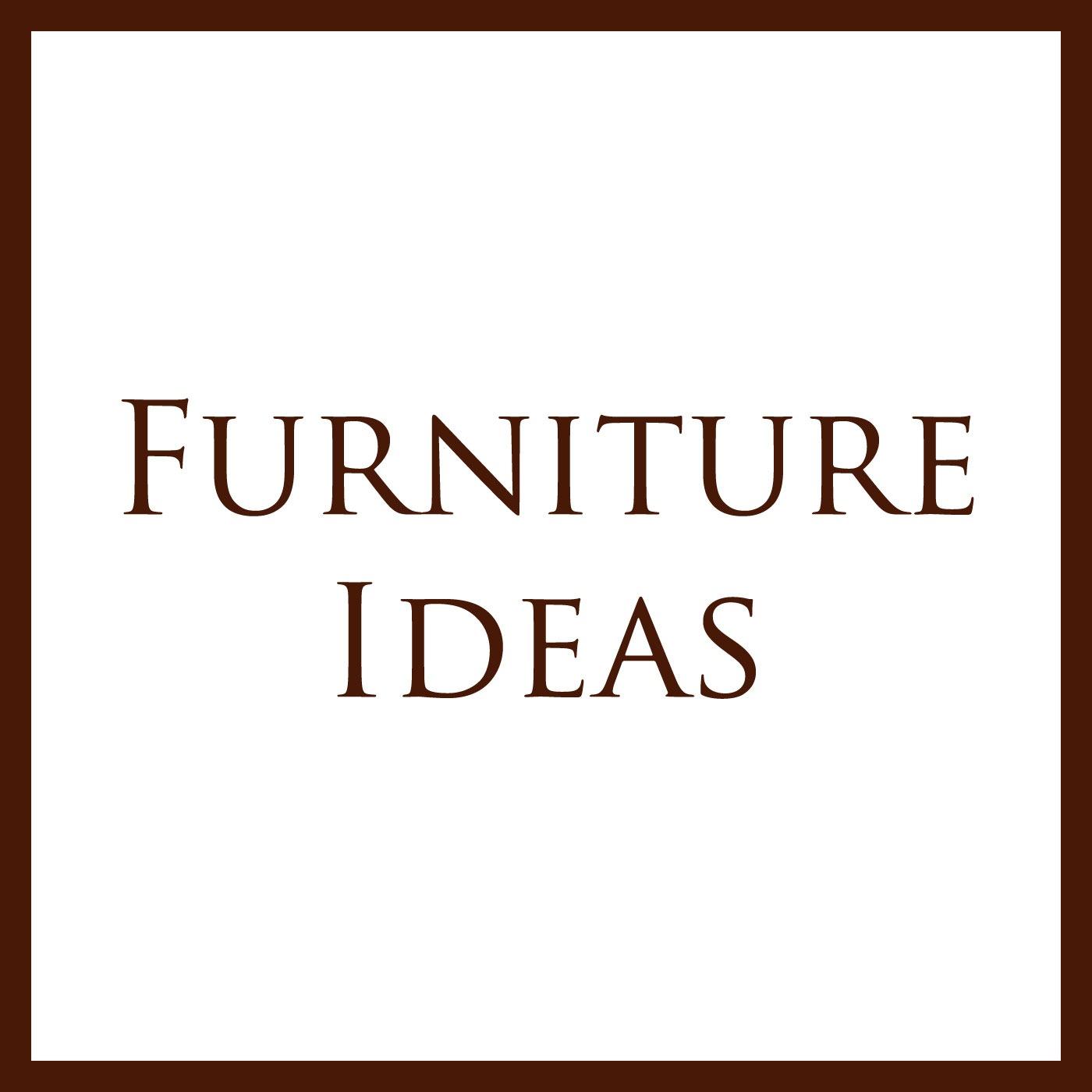 Furniture Ideas