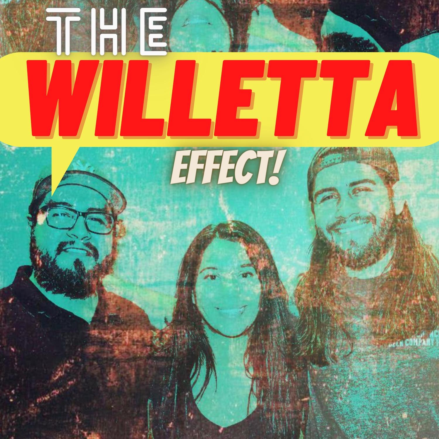 The Willetta Effect