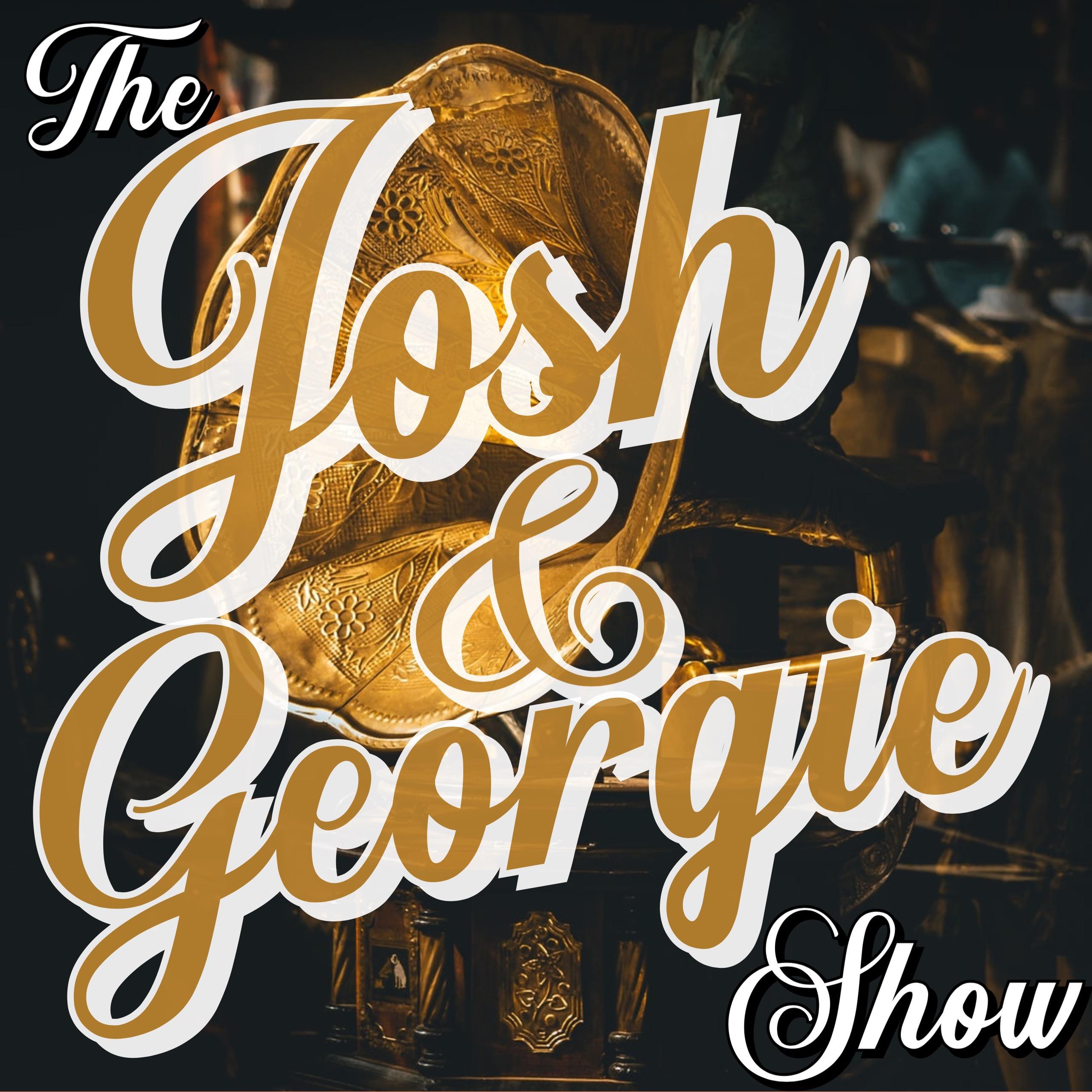 The Josh & Georgie Show 
