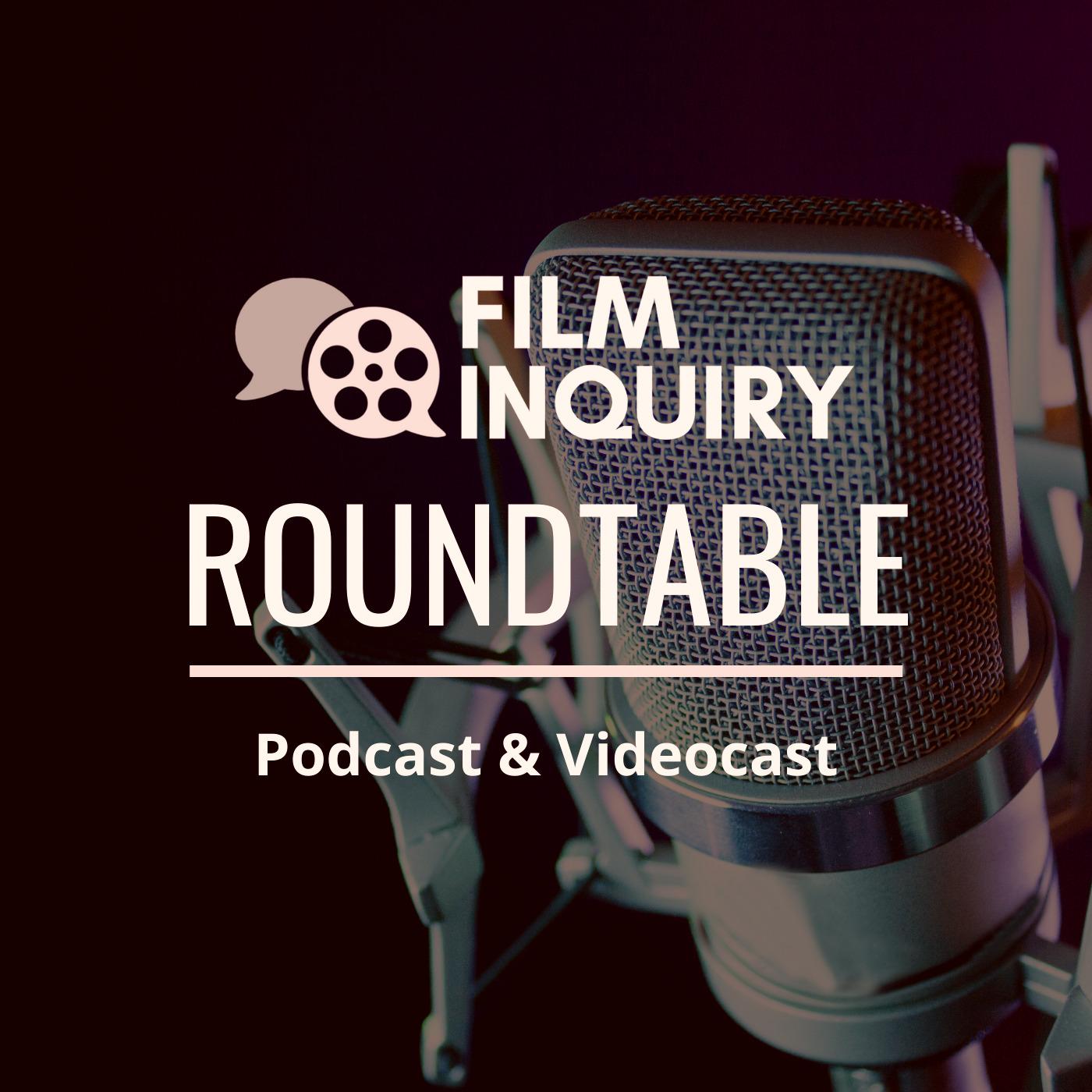 Film Inquiry Roundtable