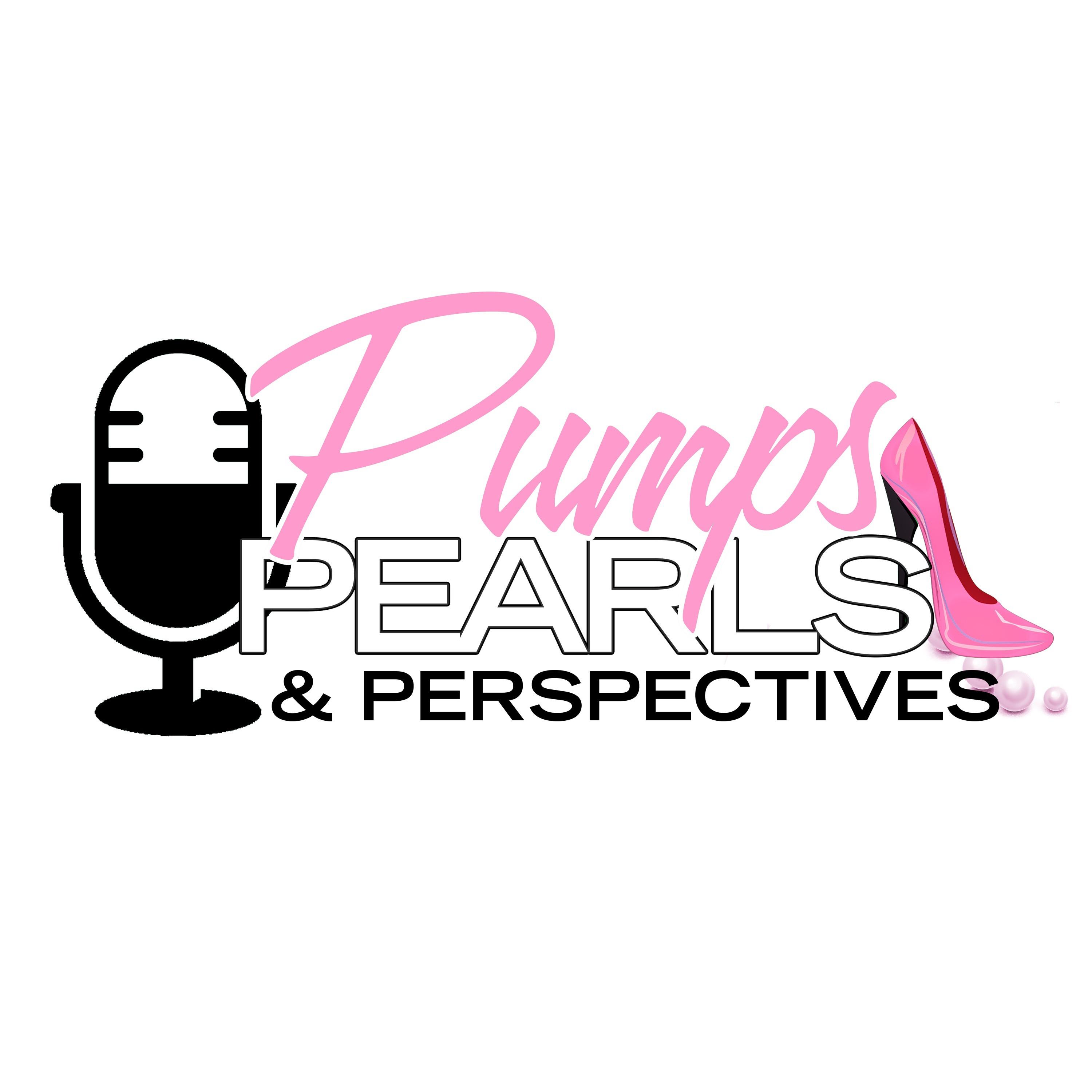 Pumps, Pearls and Perspectives