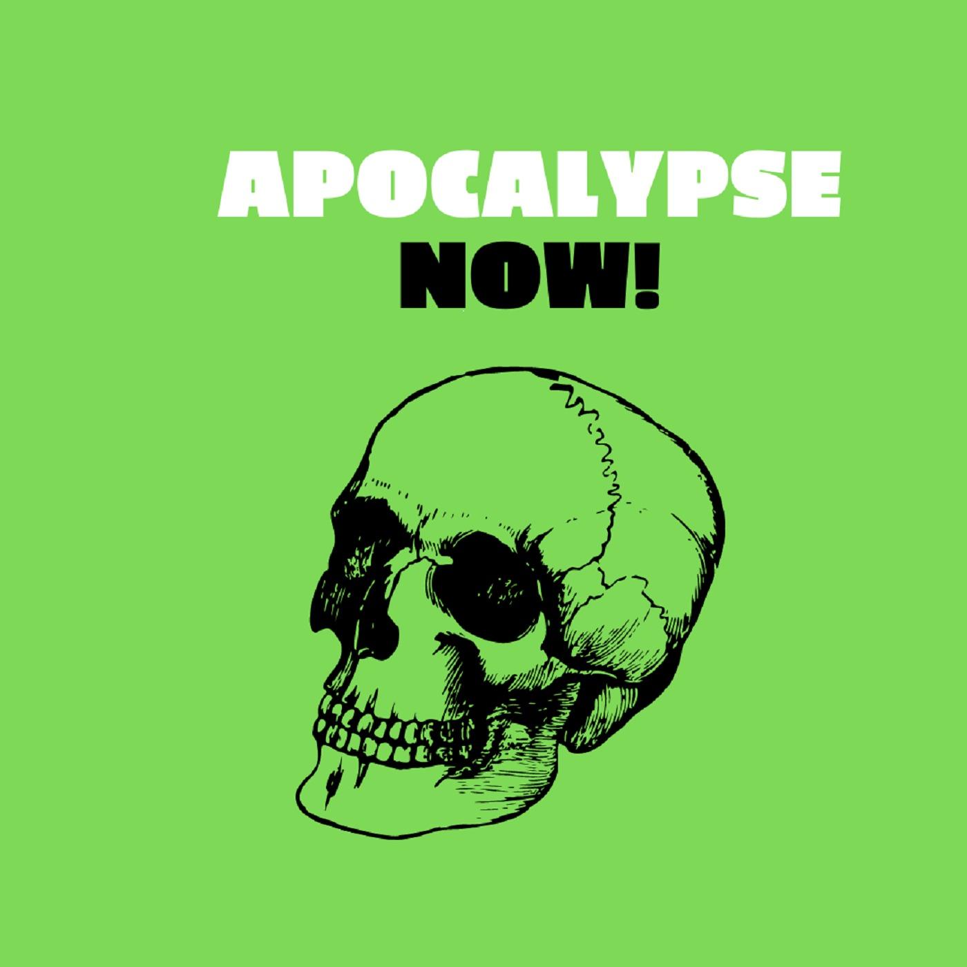 Apocalypse Now!