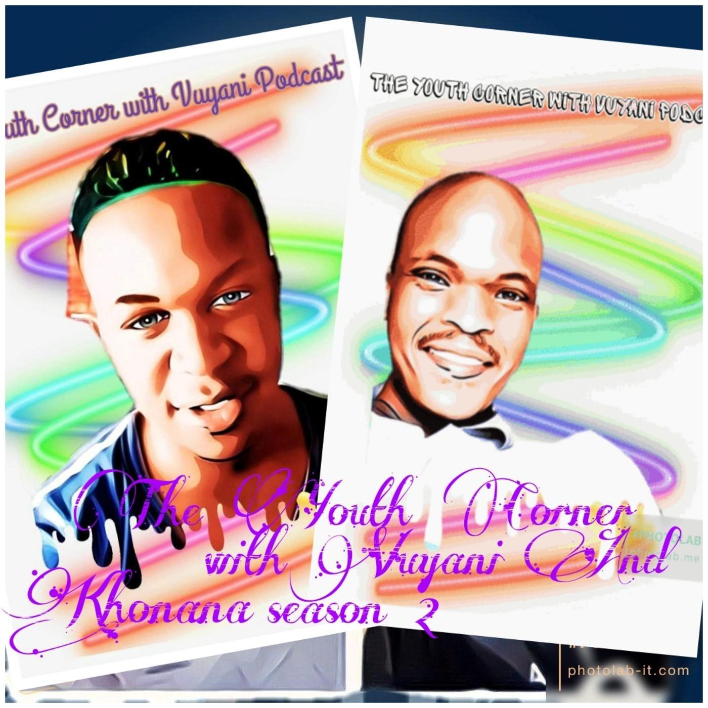 The Youth Corner with Vuyani and Khonana podcast