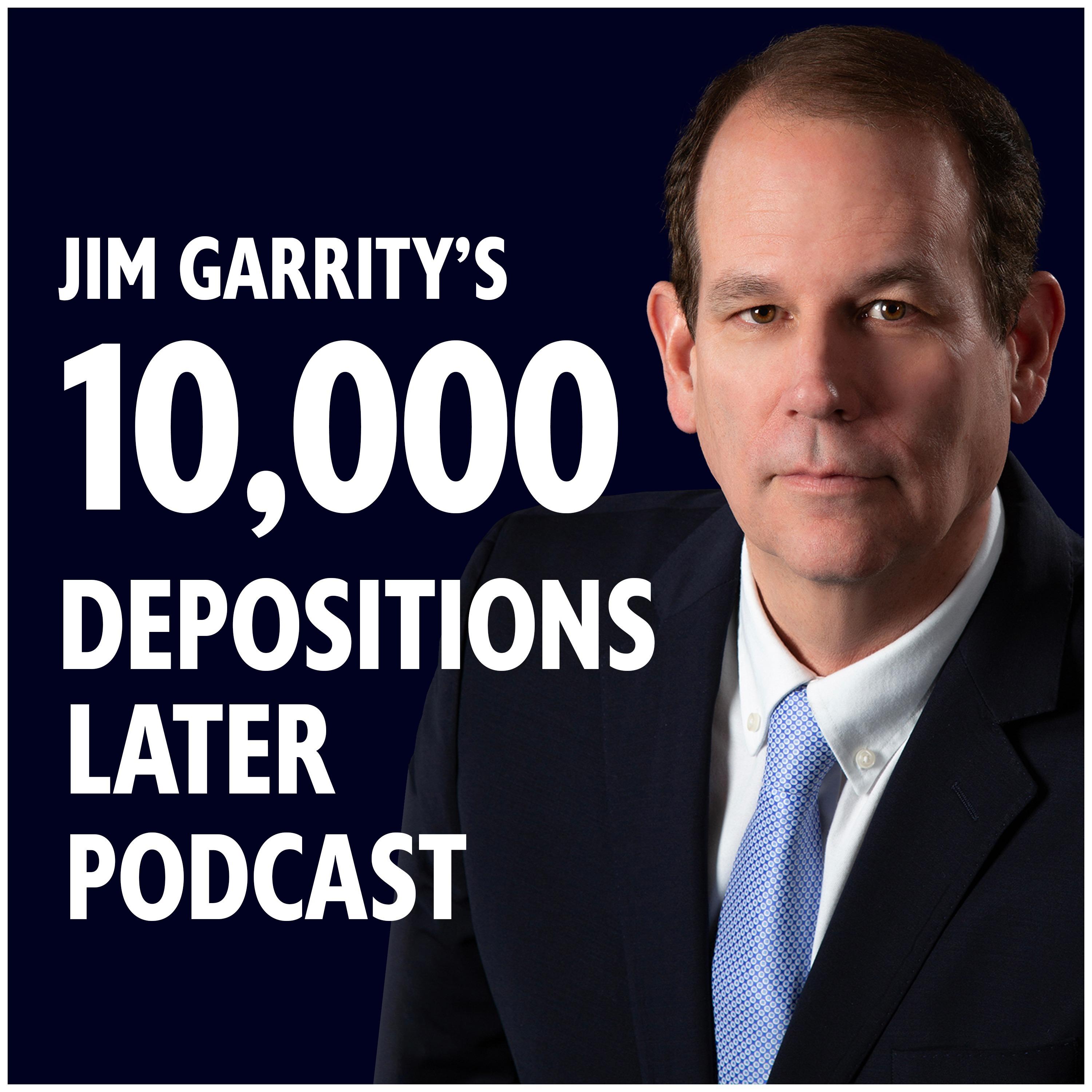 10,000 Depositions Later Podcast