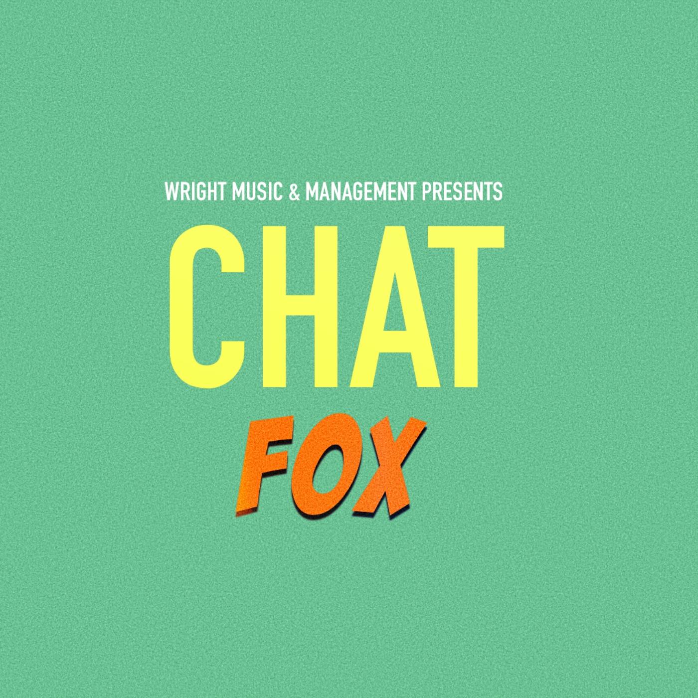 Wright Music & Management presents Chat Fox