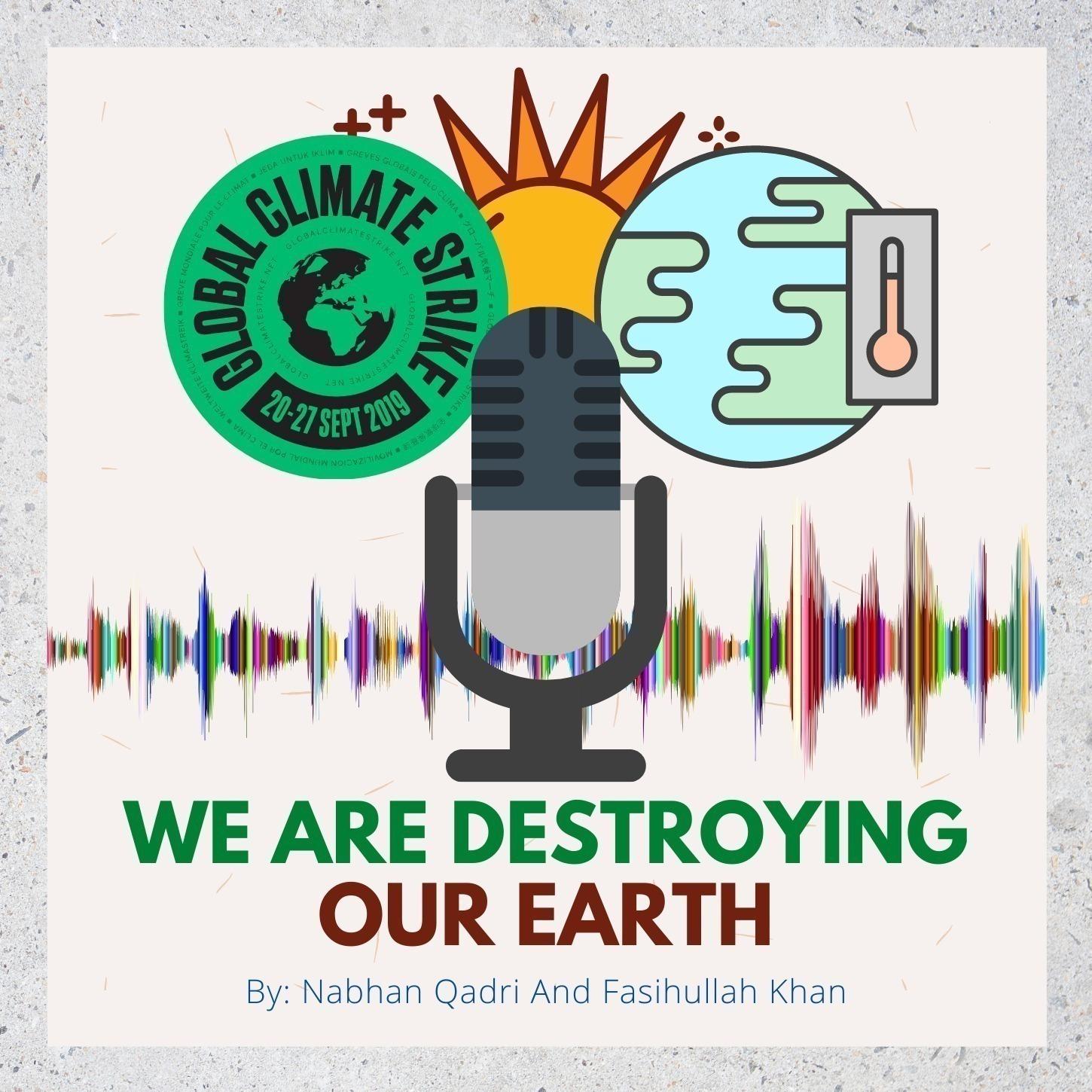 We are Destroying our Earth