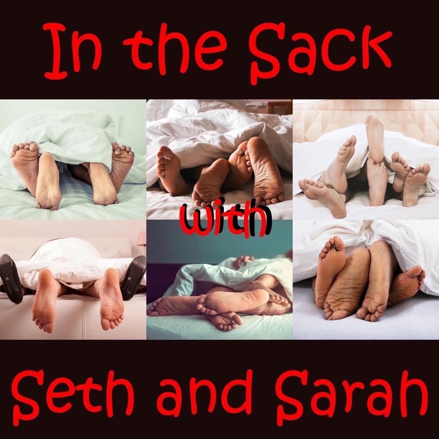 In The Sack with Seth and Sarah