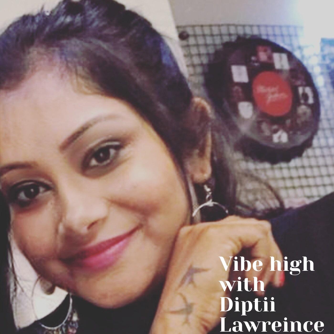 Vibe high with Diptii Lawreince