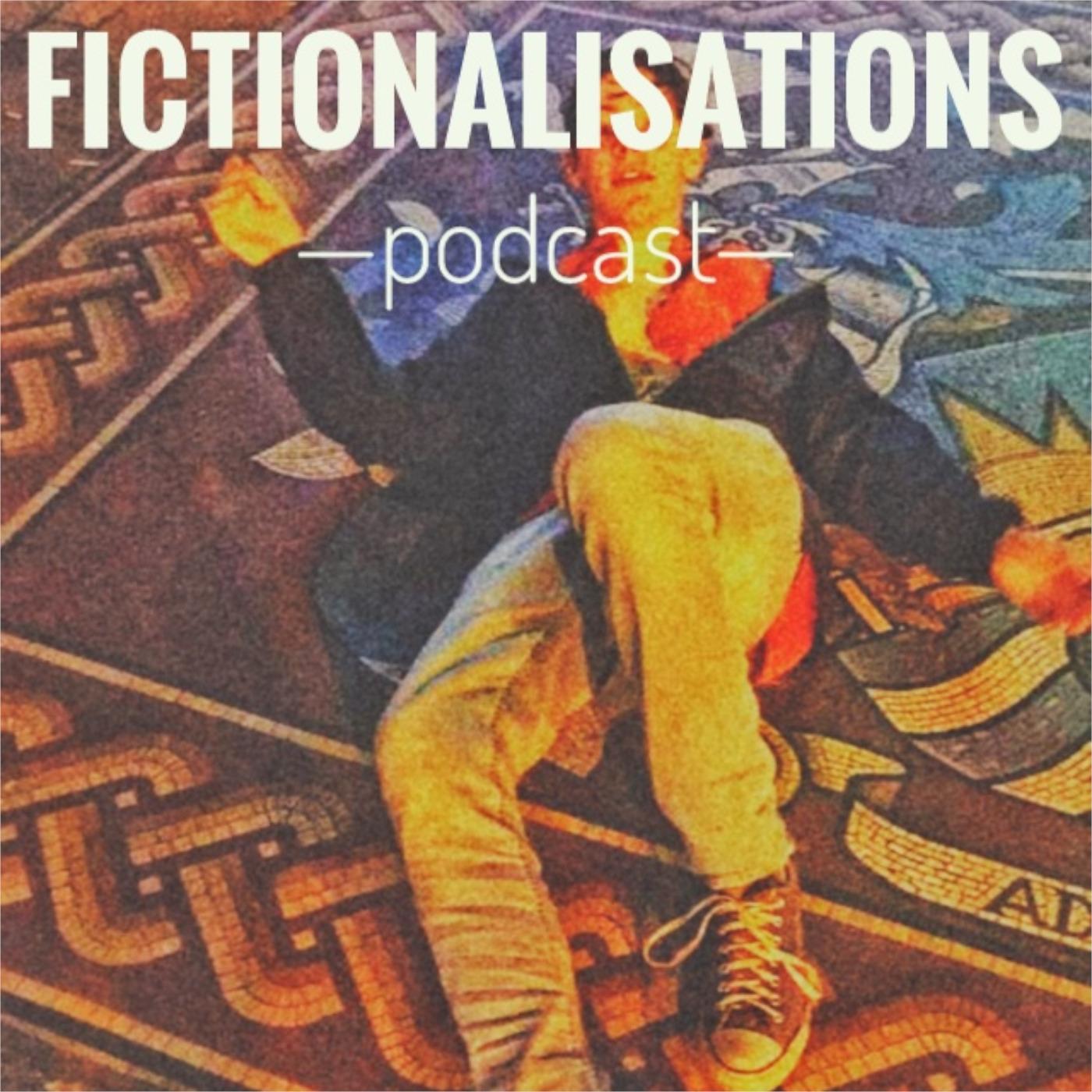 Fictionalisations podcast