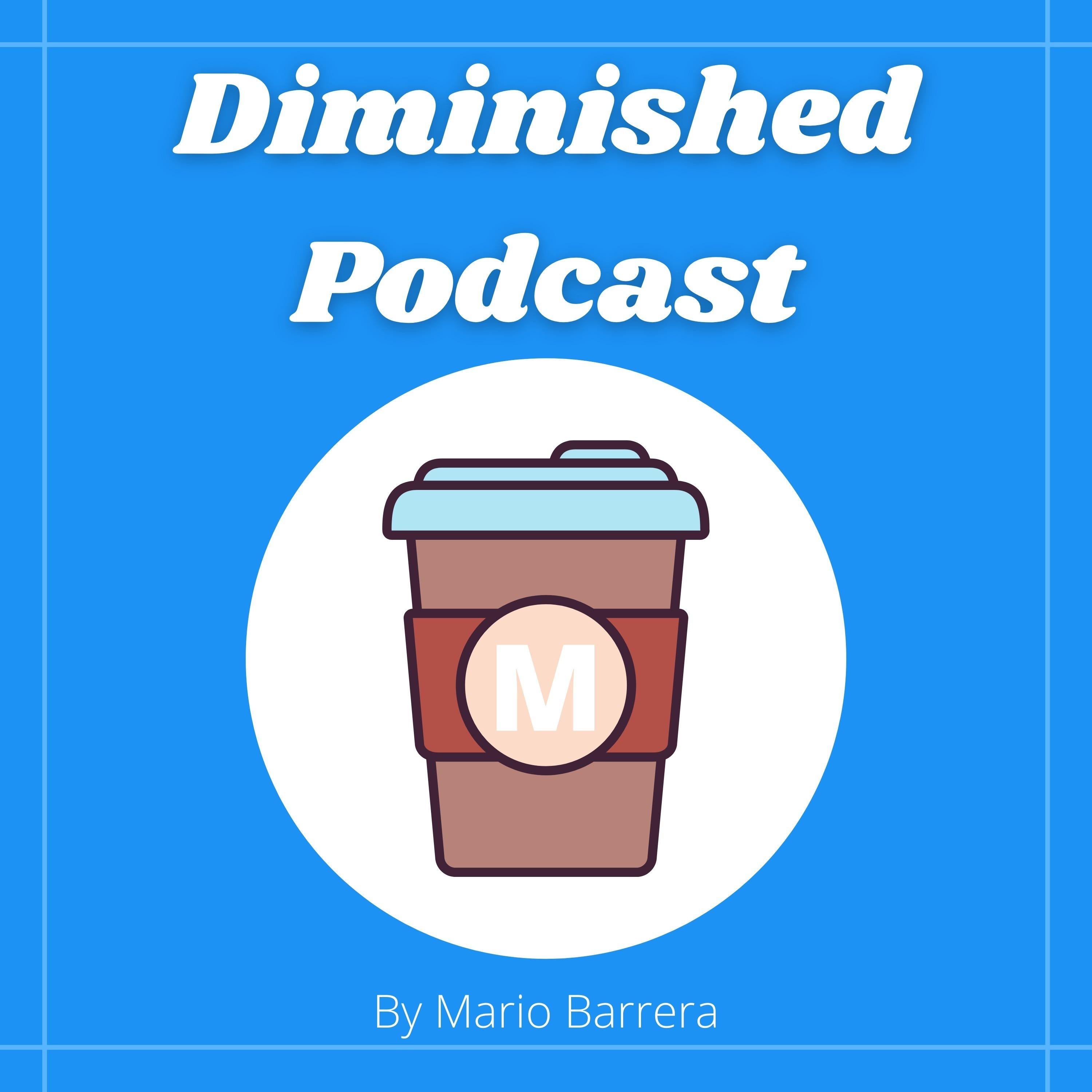 Diminished Podcast