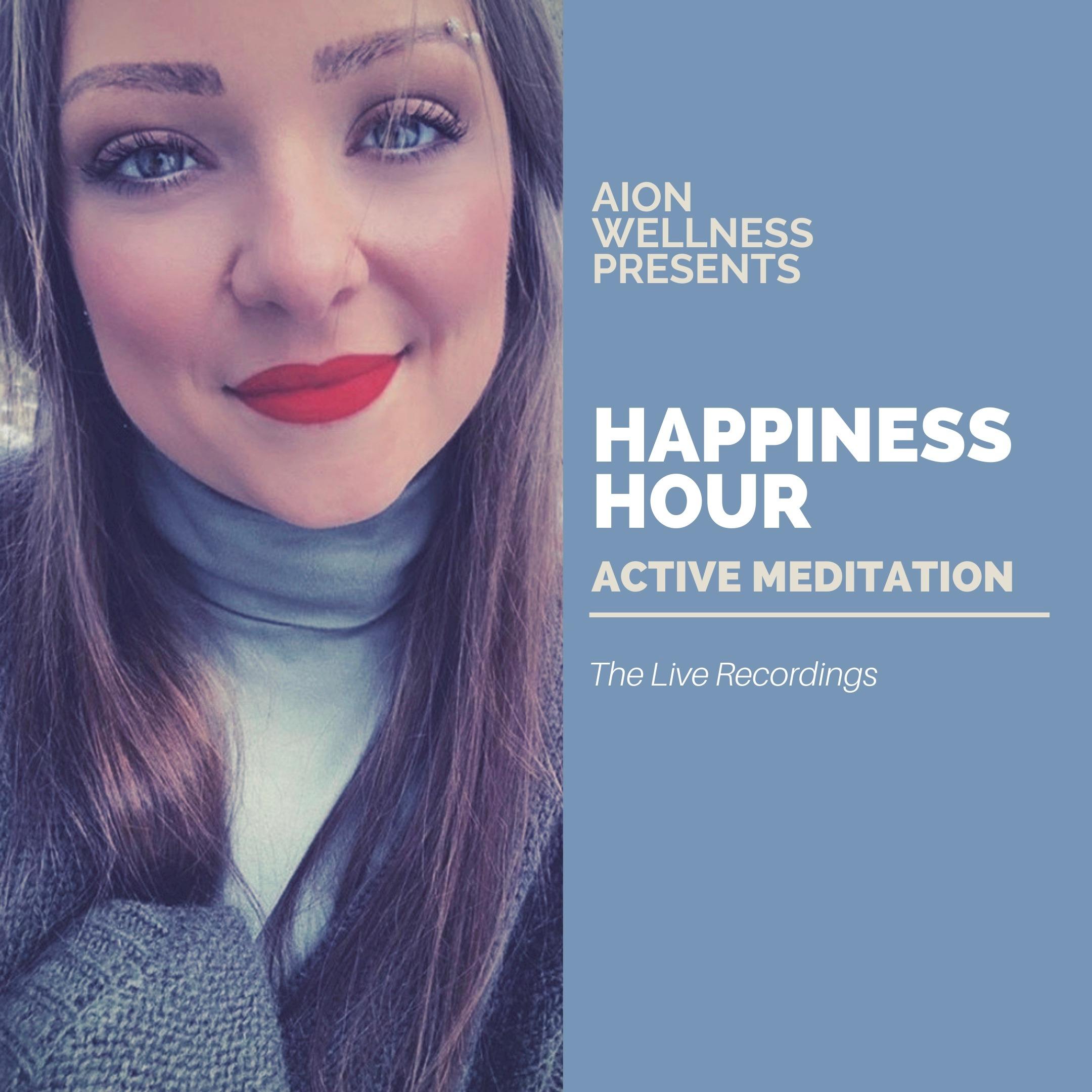 Happiness Hour; Active Meditation