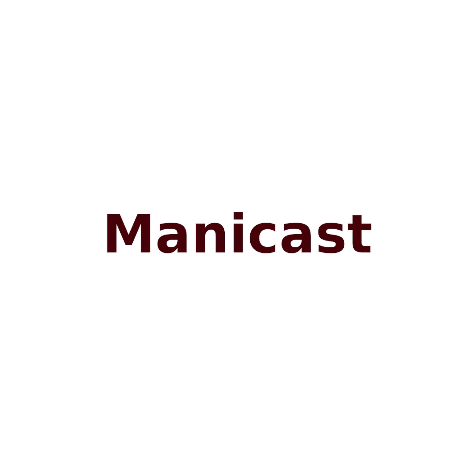 Manicast