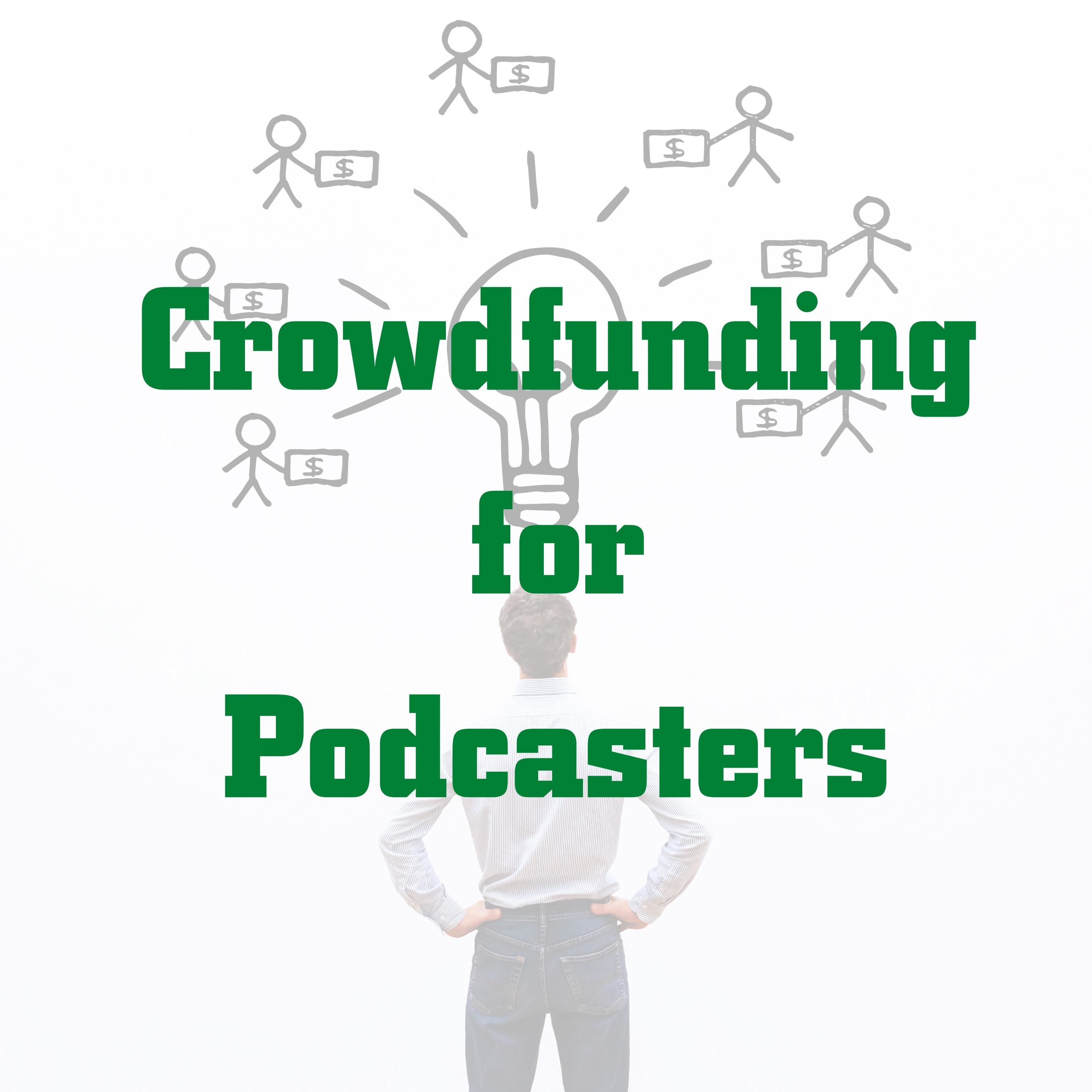 Crowdfunding For Podcasters