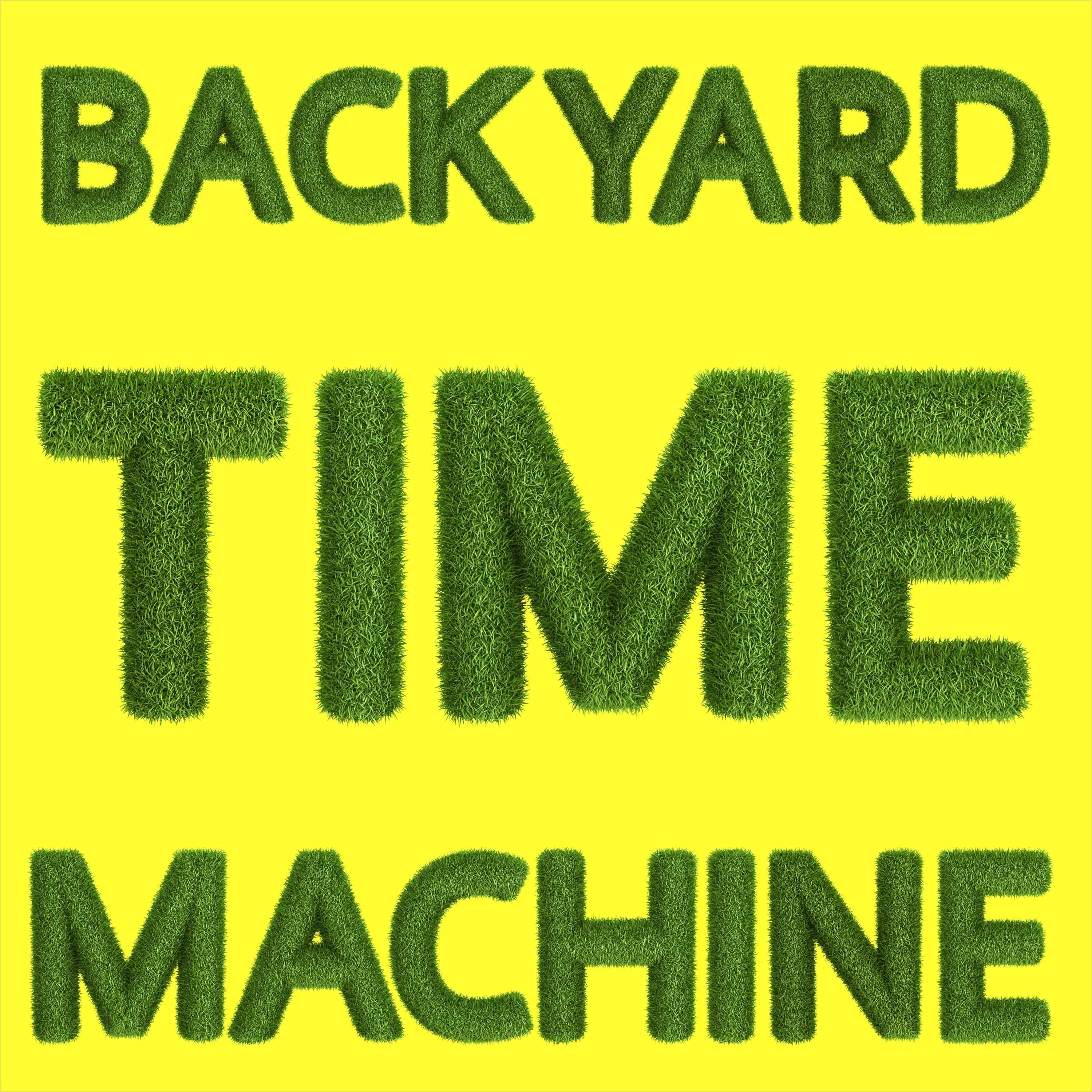 Backyard Time Machine
