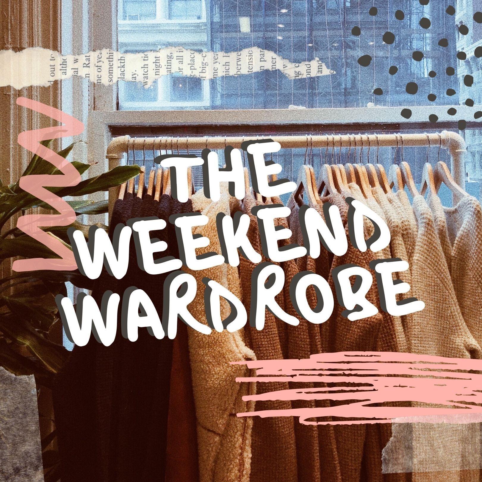 The Weekend Wardrobe